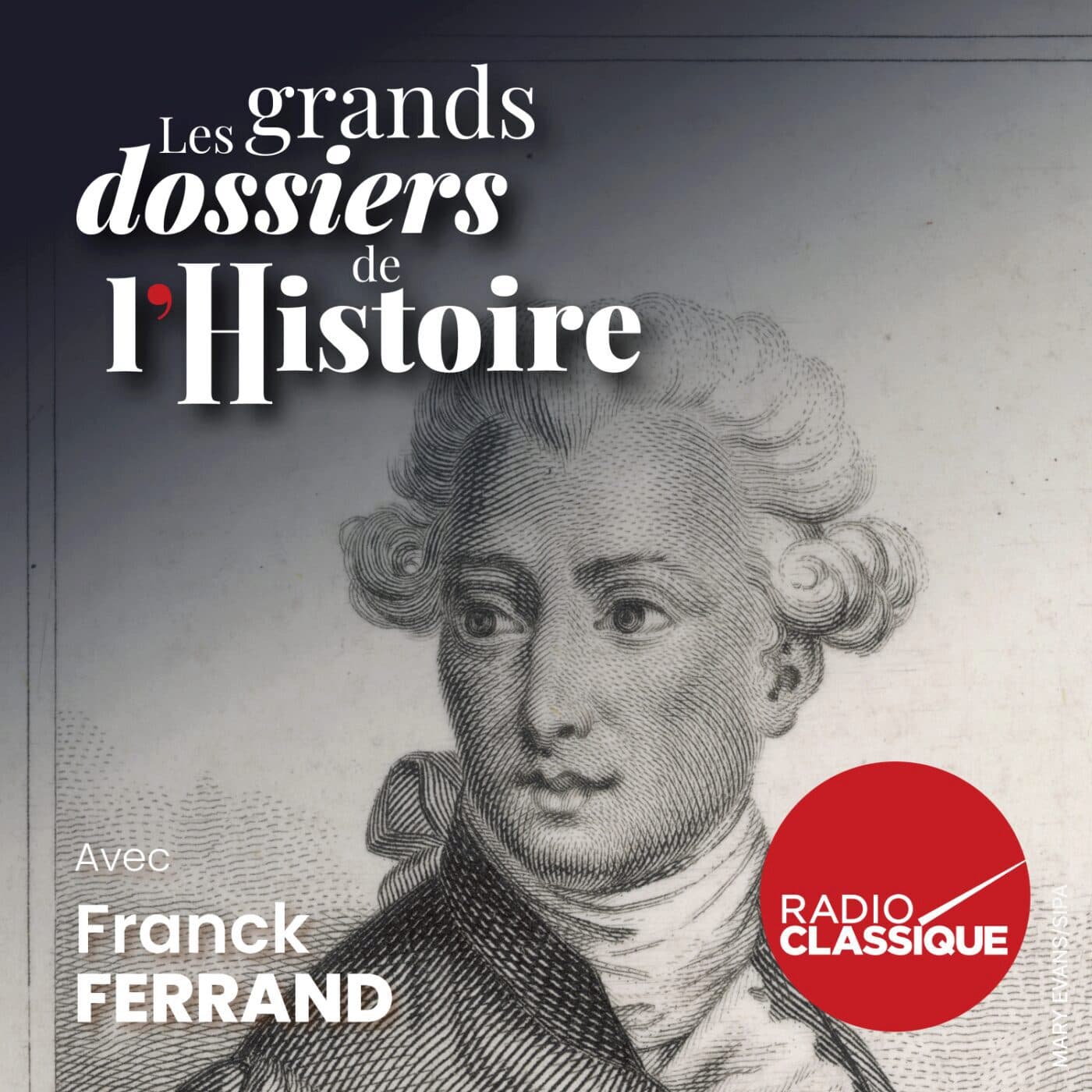 Les grands dossiers de l'Histoire par Franck Ferrand podcast cover art