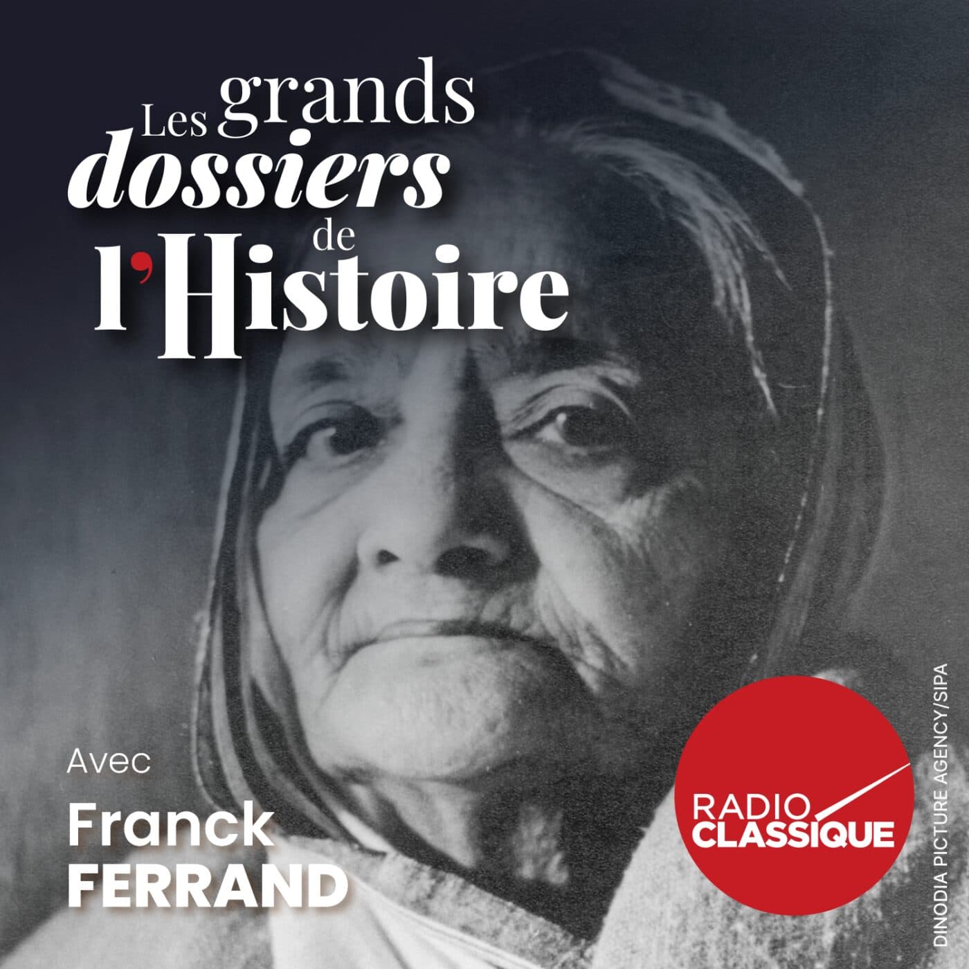 Les grands dossiers de l'Histoire par Franck Ferrand podcast cover art