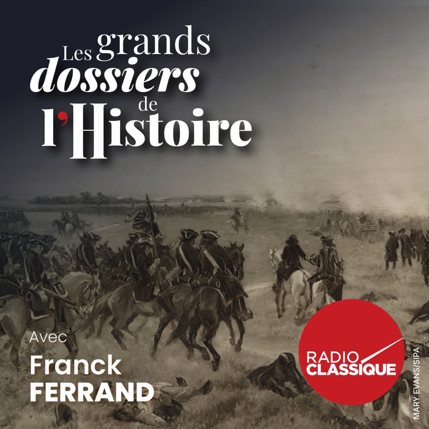 Les grands dossiers de l'Histoire par Franck Ferrand podcast cover art