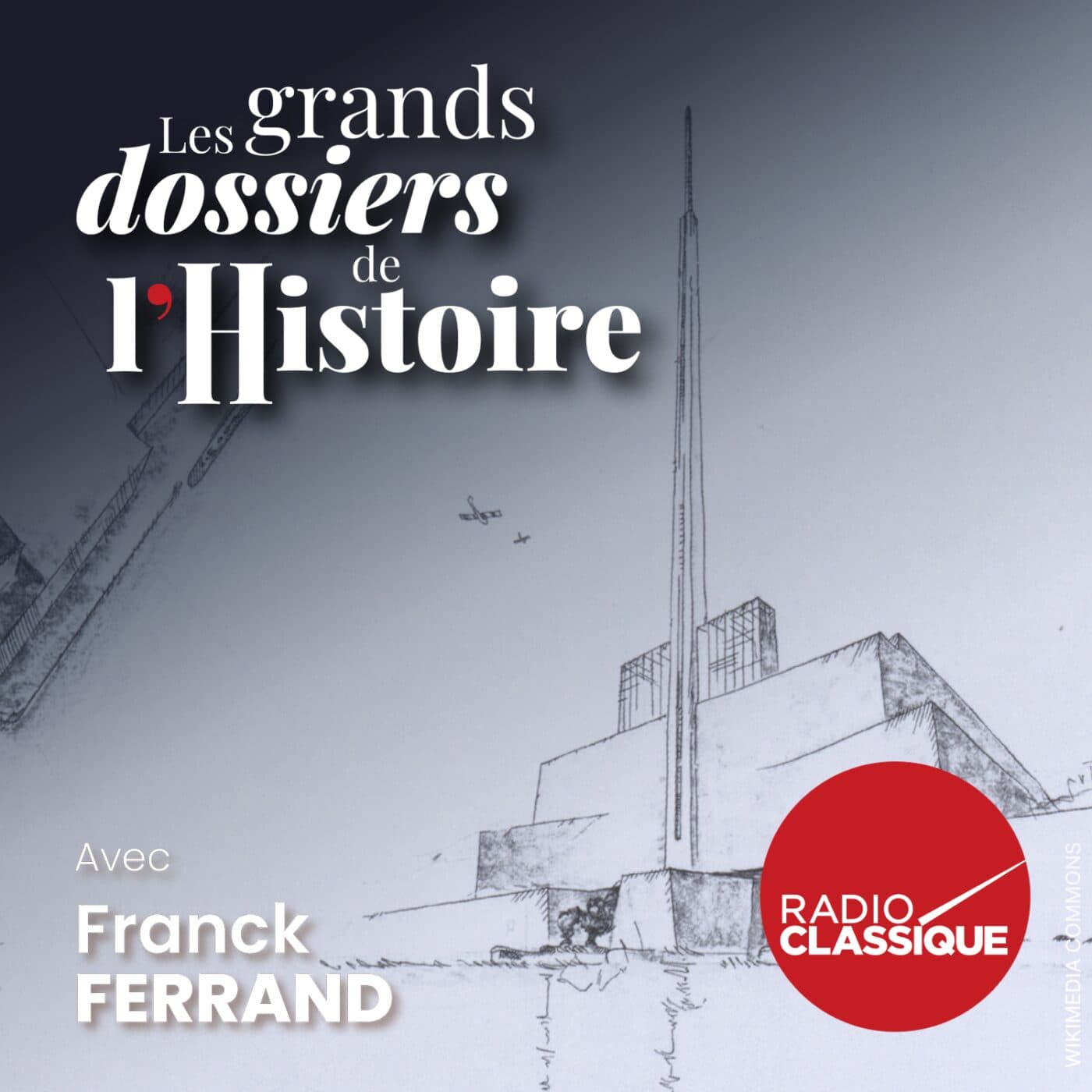 Les grands dossiers de l'Histoire par Franck Ferrand podcast cover art