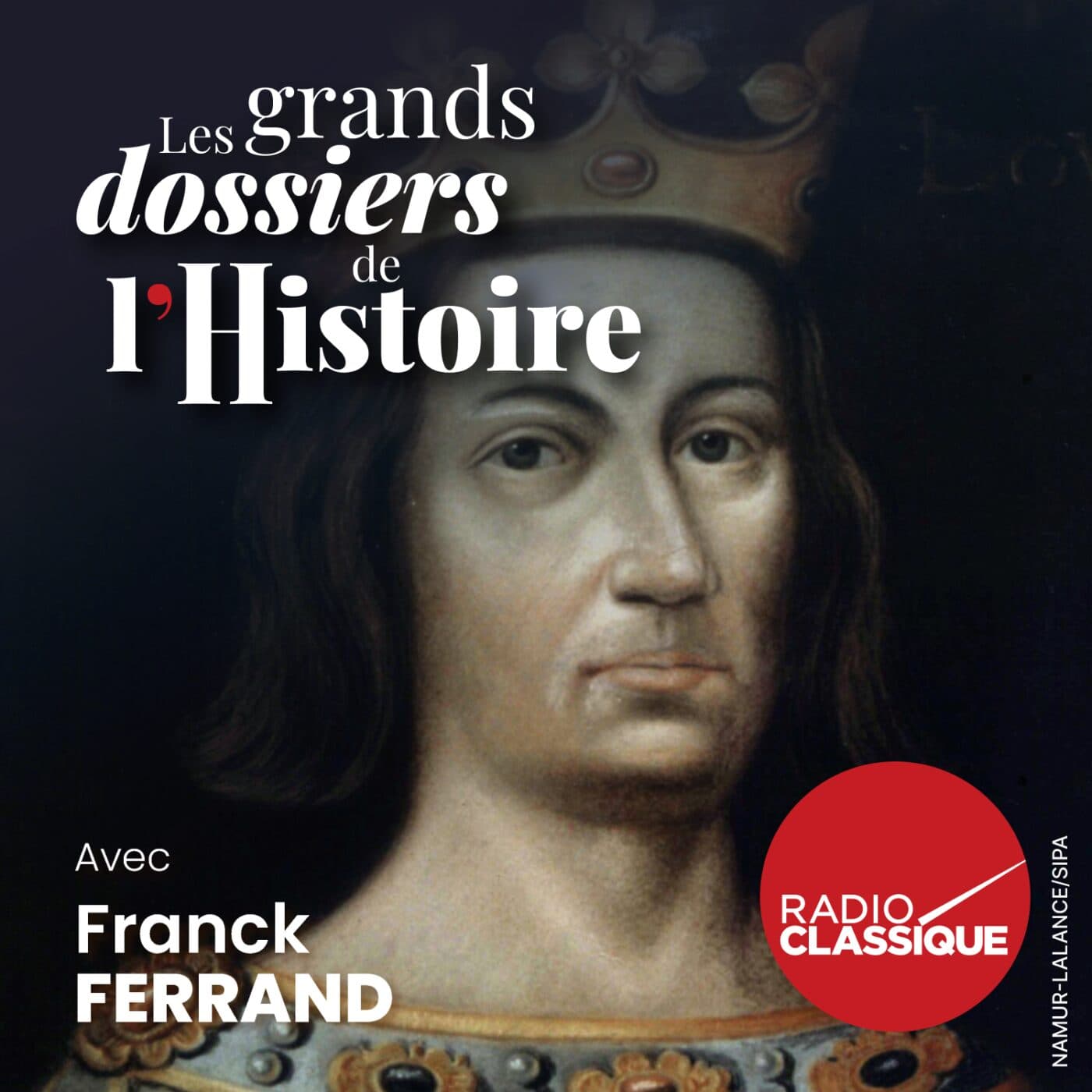 Les grands dossiers de l'Histoire par Franck Ferrand podcast cover art