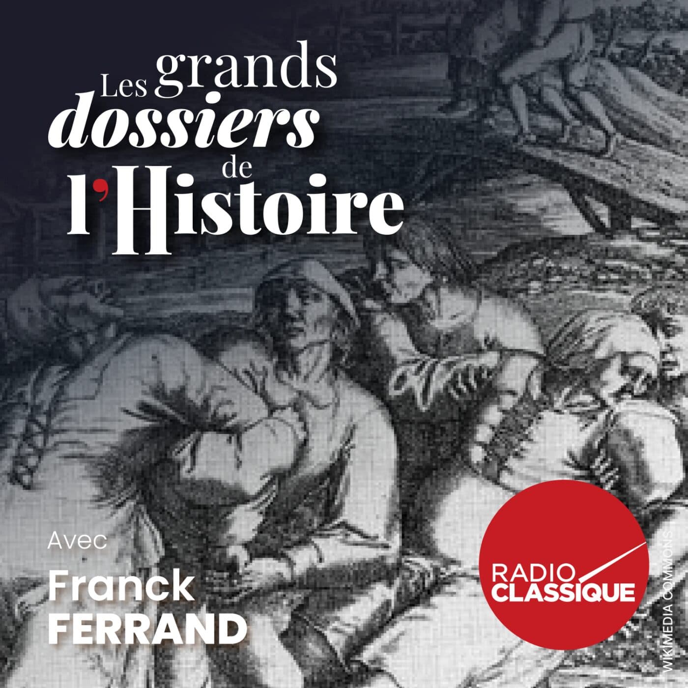 Les grands dossiers de l'Histoire par Franck Ferrand podcast cover art