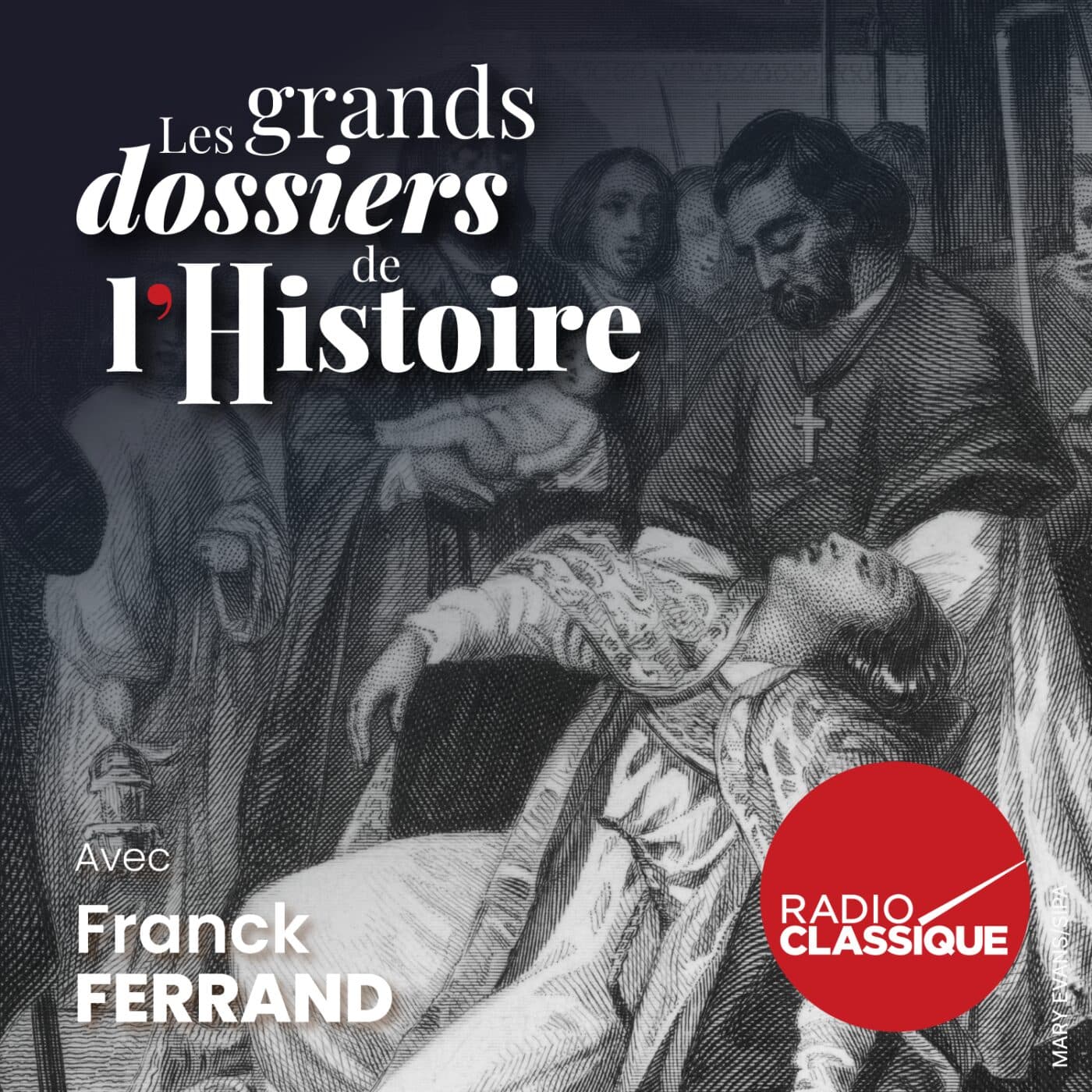 Les grands dossiers de l'Histoire par Franck Ferrand podcast cover art