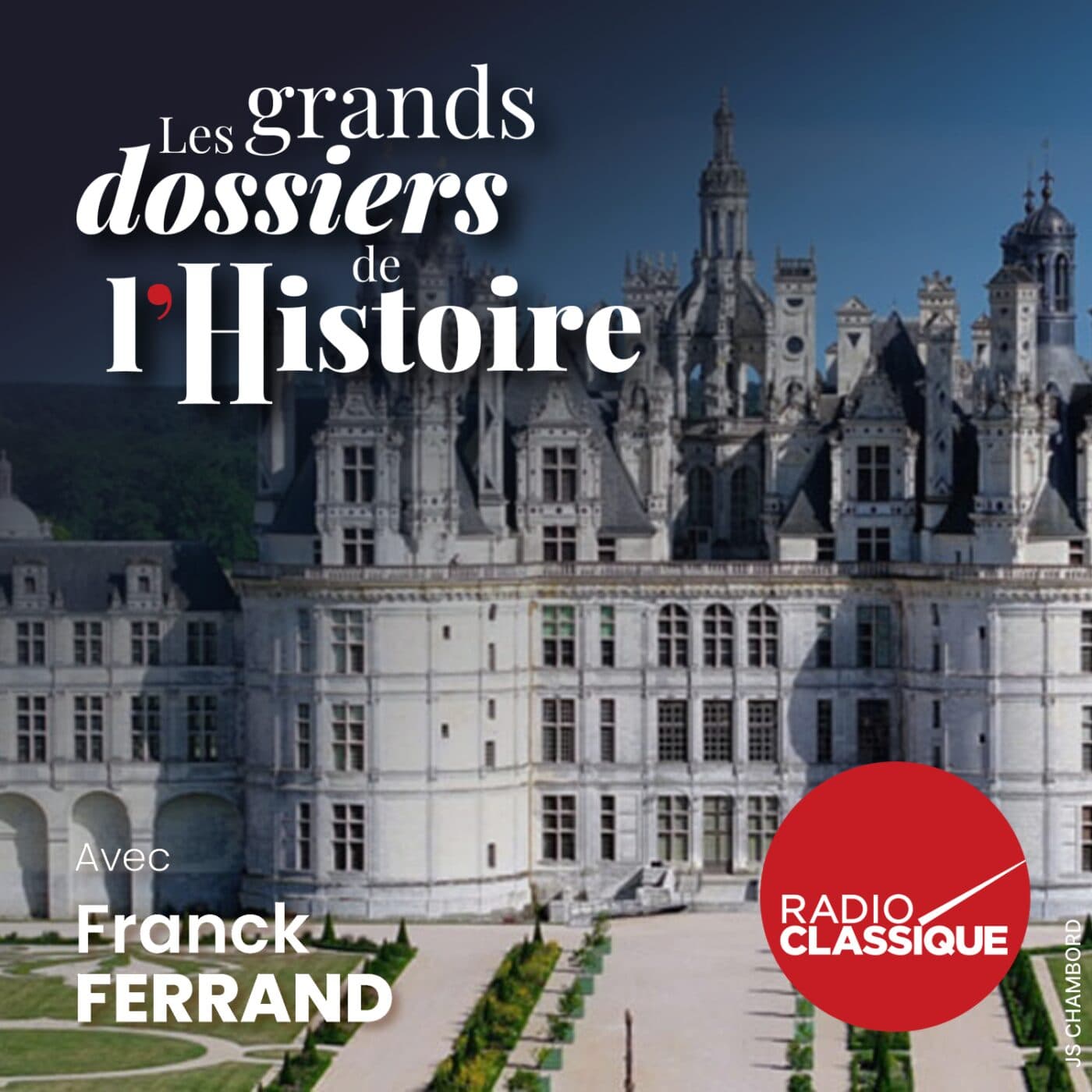 Les grands dossiers de l'Histoire par Franck Ferrand podcast cover art
