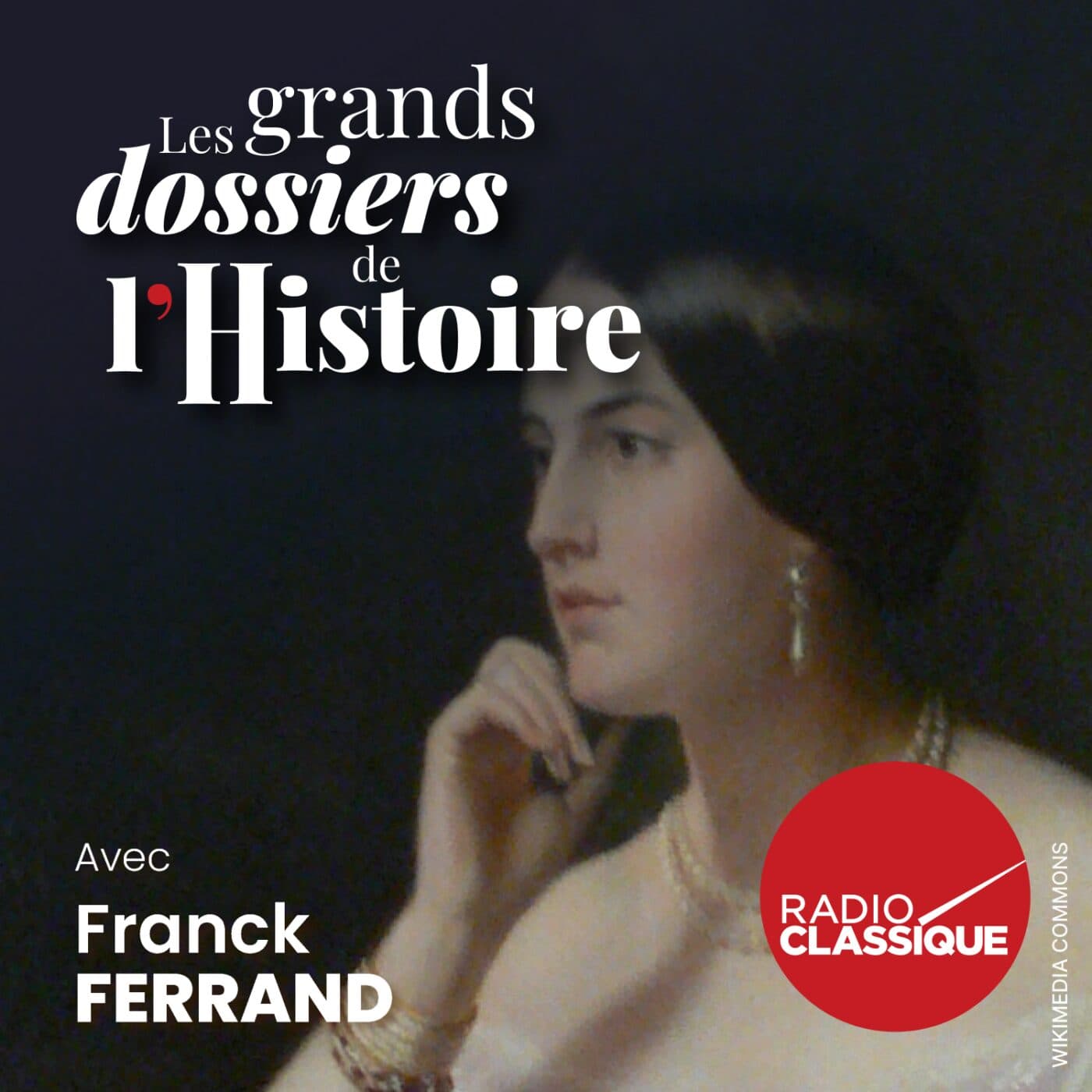 Les grands dossiers de l'Histoire par Franck Ferrand podcast cover art