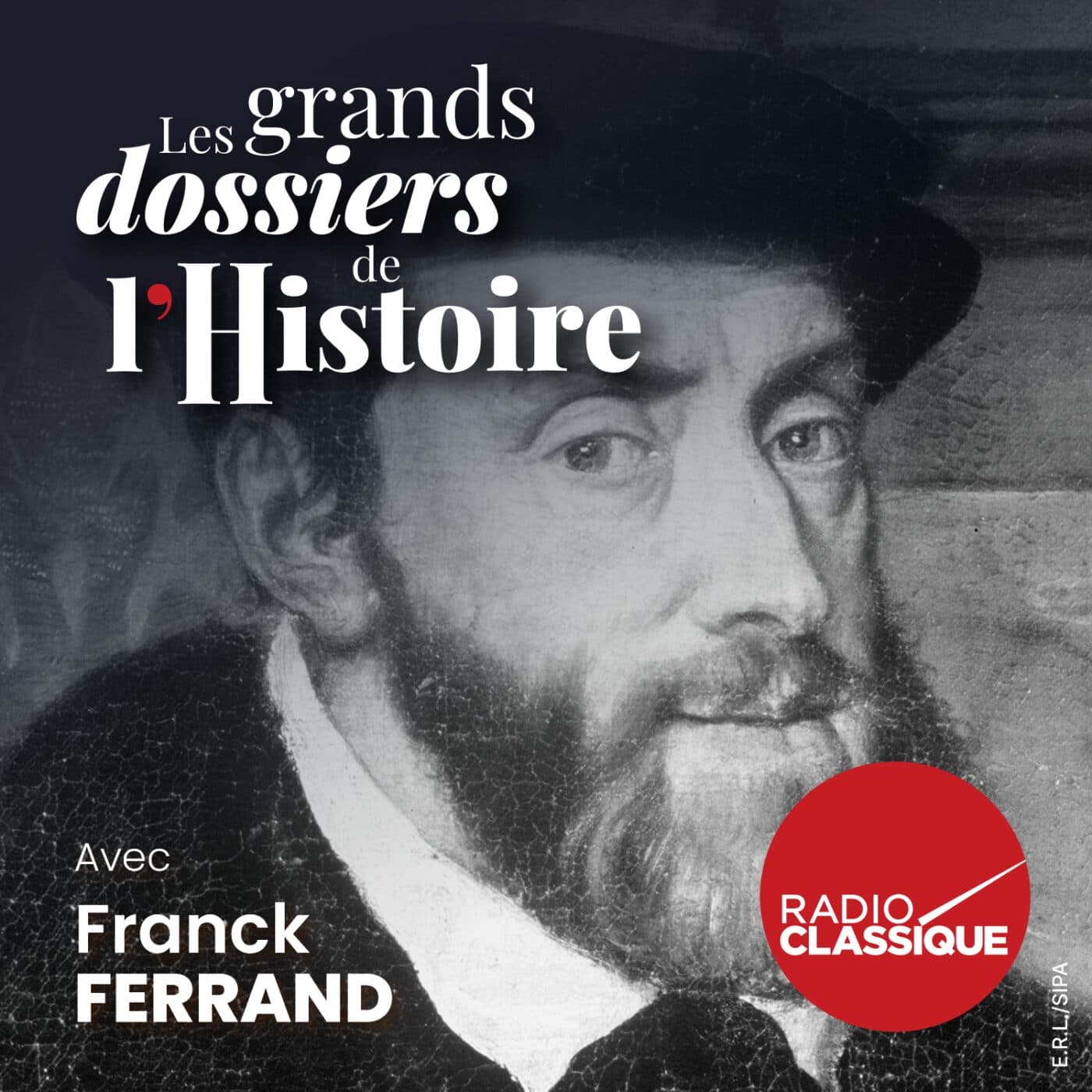 Les grands dossiers de l'Histoire par Franck Ferrand podcast cover art