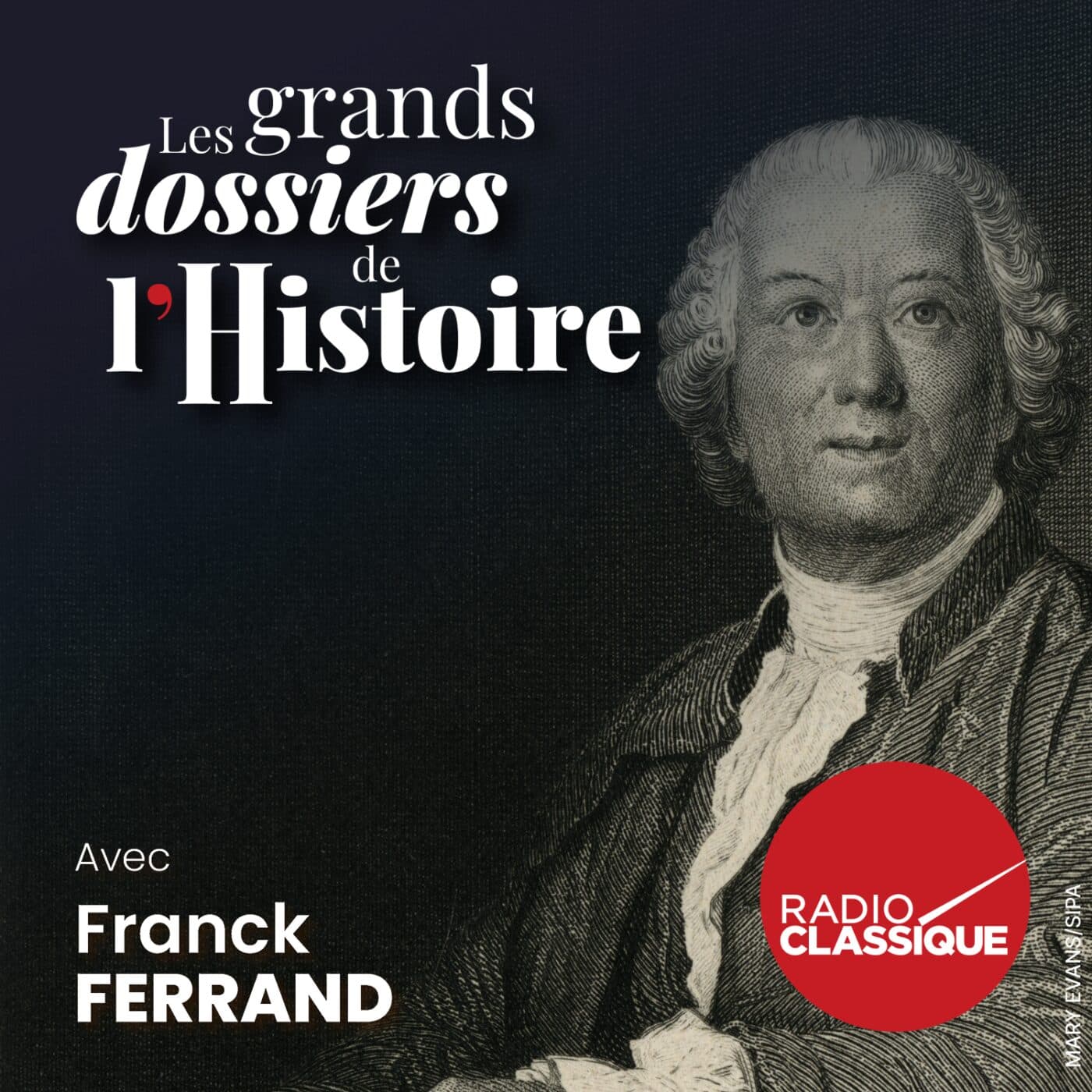 Les grands dossiers de l'Histoire par Franck Ferrand podcast cover art