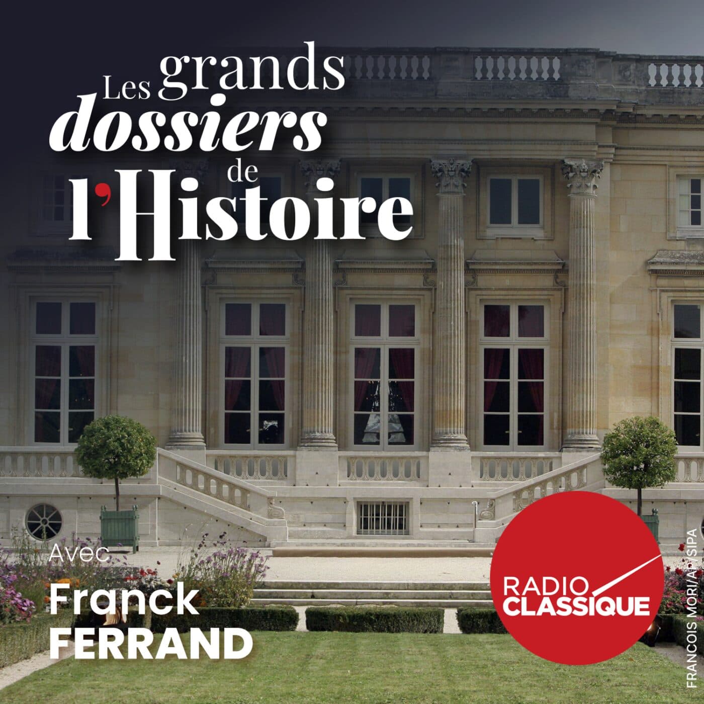 Les grands dossiers de l'Histoire par Franck Ferrand podcast cover art