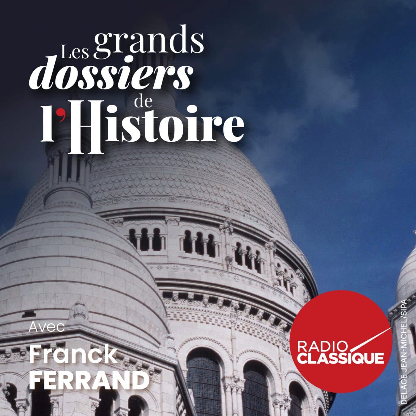 Les grands dossiers de l'Histoire par Franck Ferrand podcast cover art