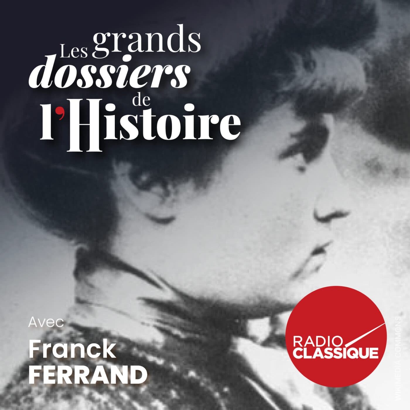 Les grands dossiers de l'Histoire par Franck Ferrand podcast cover art