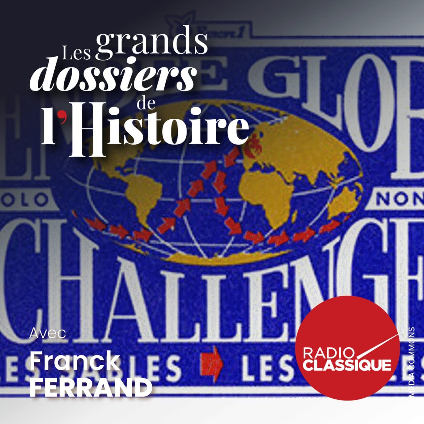 Les grands dossiers de l'Histoire par Franck Ferrand podcast cover art