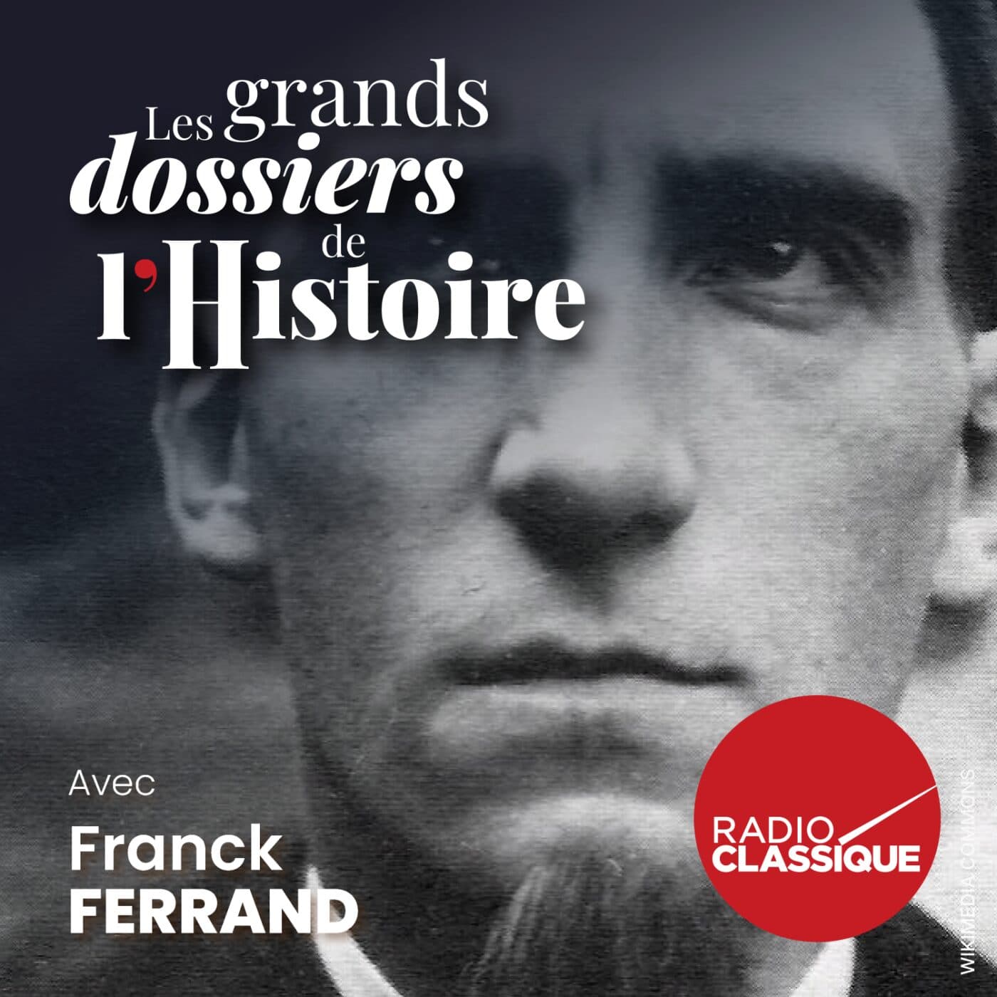 Les grands dossiers de l'Histoire par Franck Ferrand podcast cover art