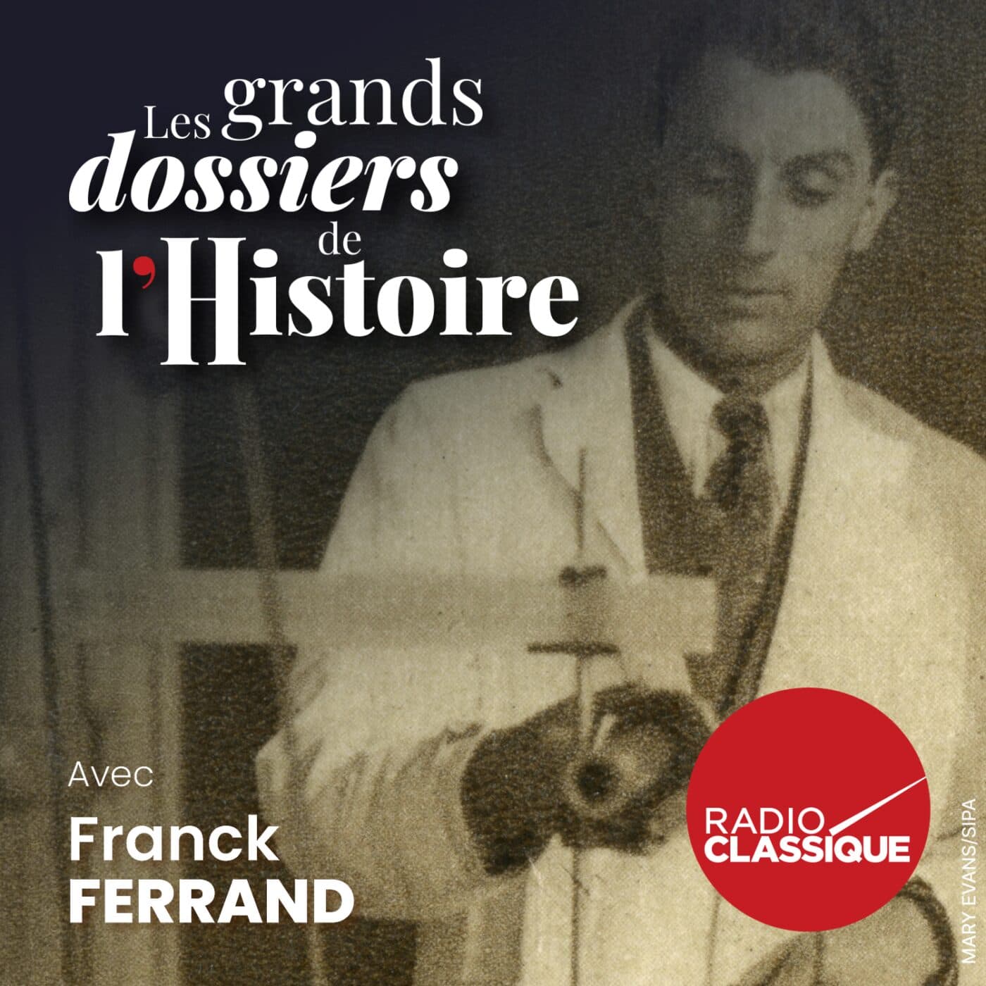 Les grands dossiers de l'Histoire par Franck Ferrand podcast cover art