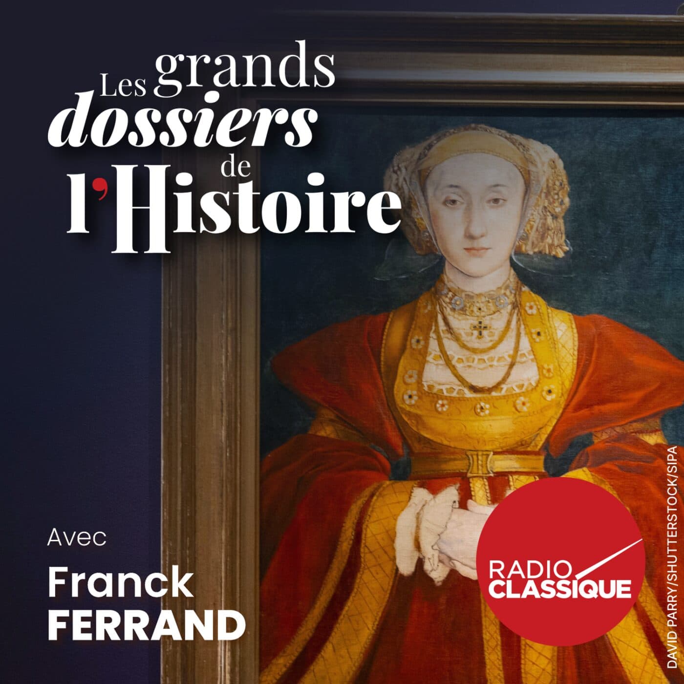 Les grands dossiers de l'Histoire par Franck Ferrand podcast cover art