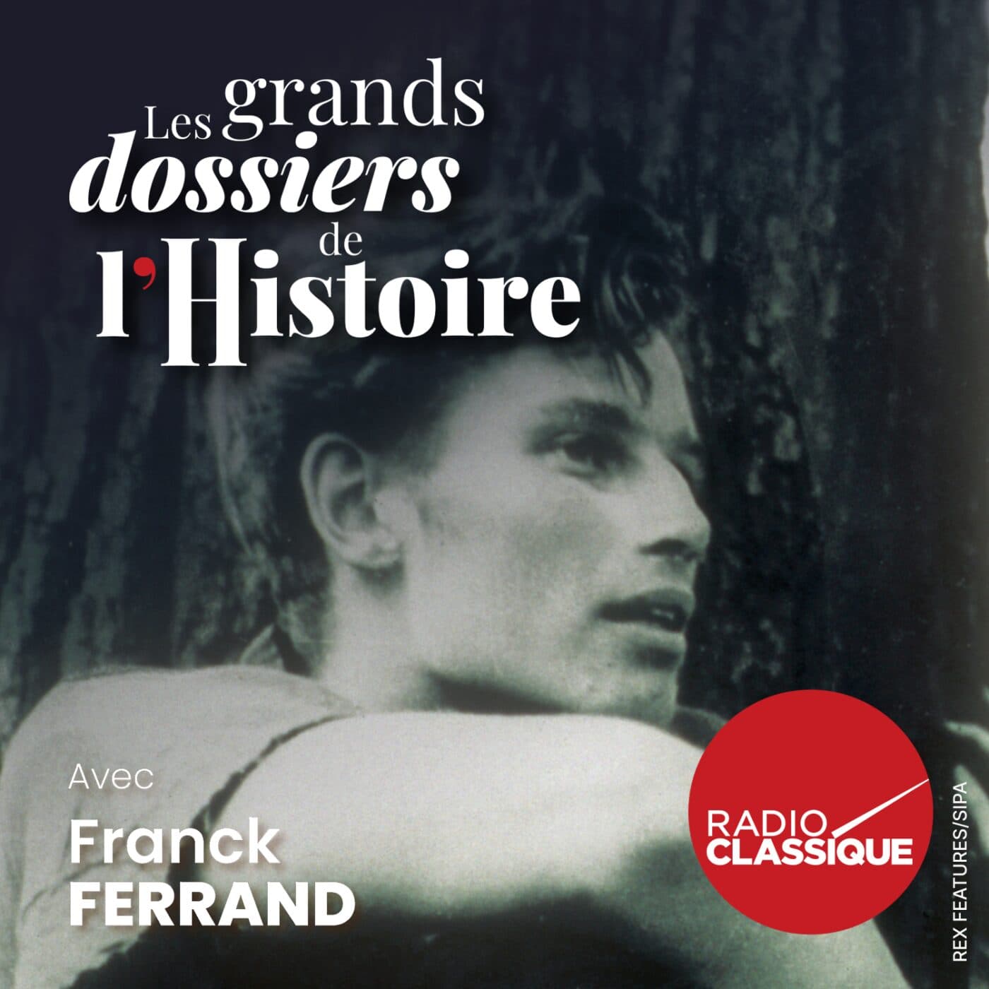 Les grands dossiers de l'Histoire par Franck Ferrand podcast cover art
