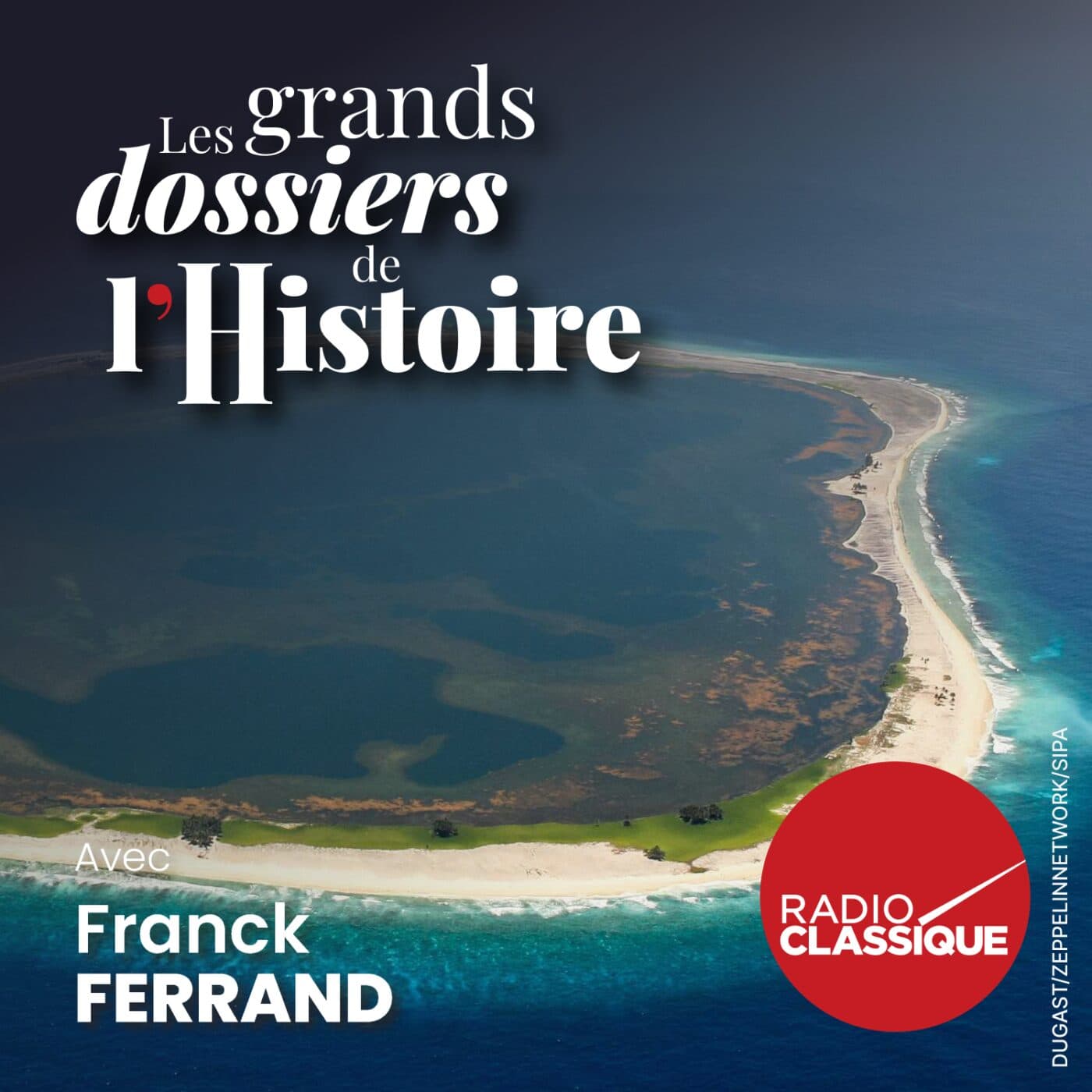 Les grands dossiers de l'Histoire par Franck Ferrand podcast cover art