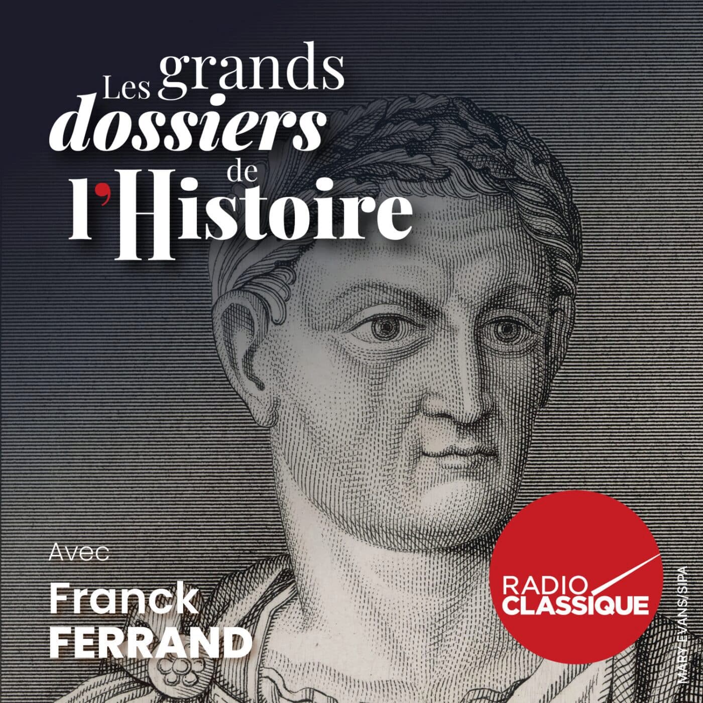 Les grands dossiers de l'Histoire par Franck Ferrand podcast cover art