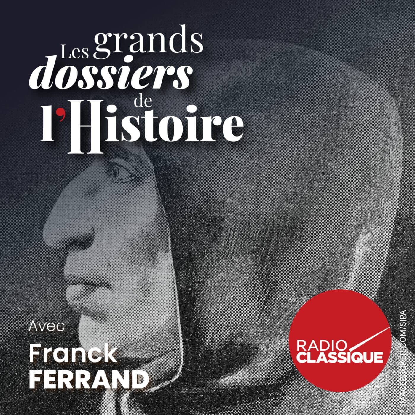 Les grands dossiers de l'Histoire par Franck Ferrand podcast cover art