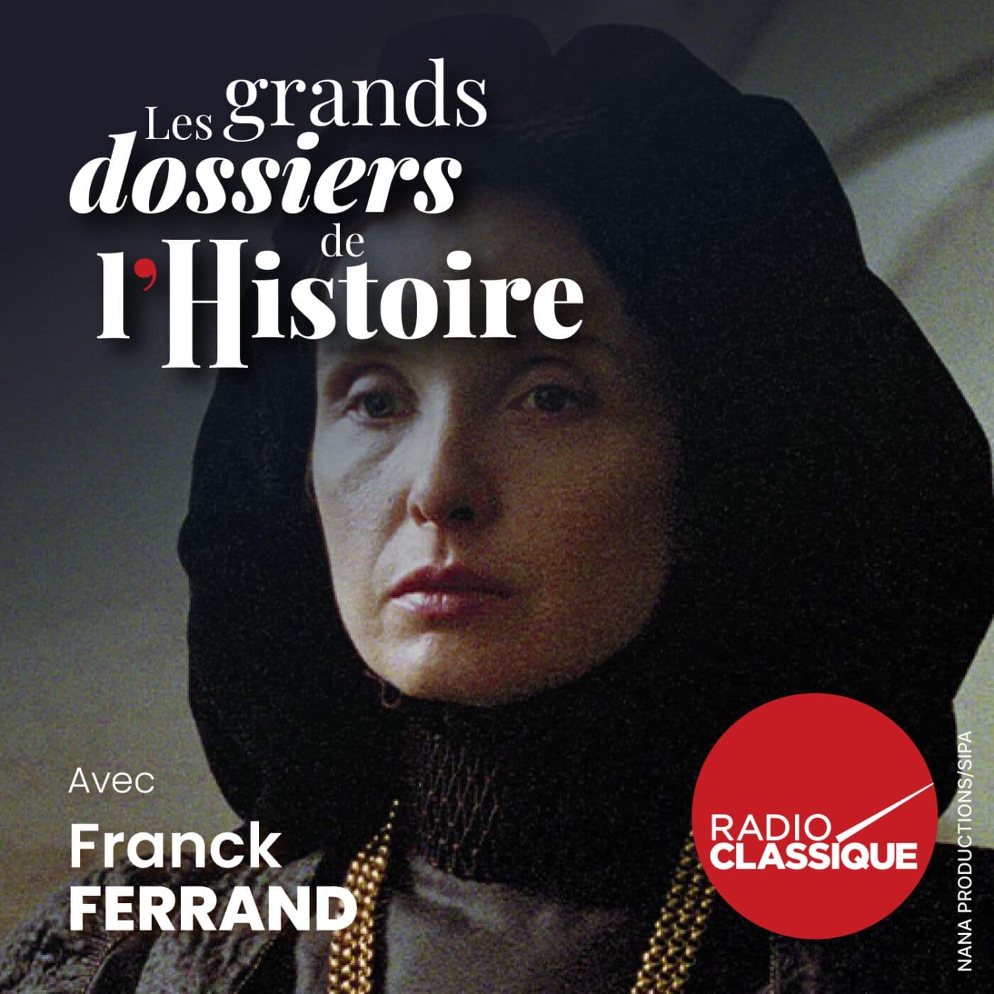 Les grands dossiers de l'Histoire par Franck Ferrand podcast cover art