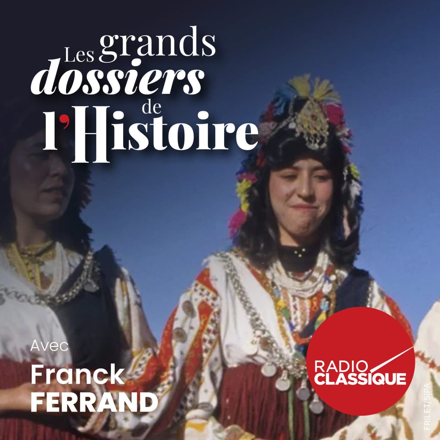 Les grands dossiers de l'Histoire par Franck Ferrand podcast cover art