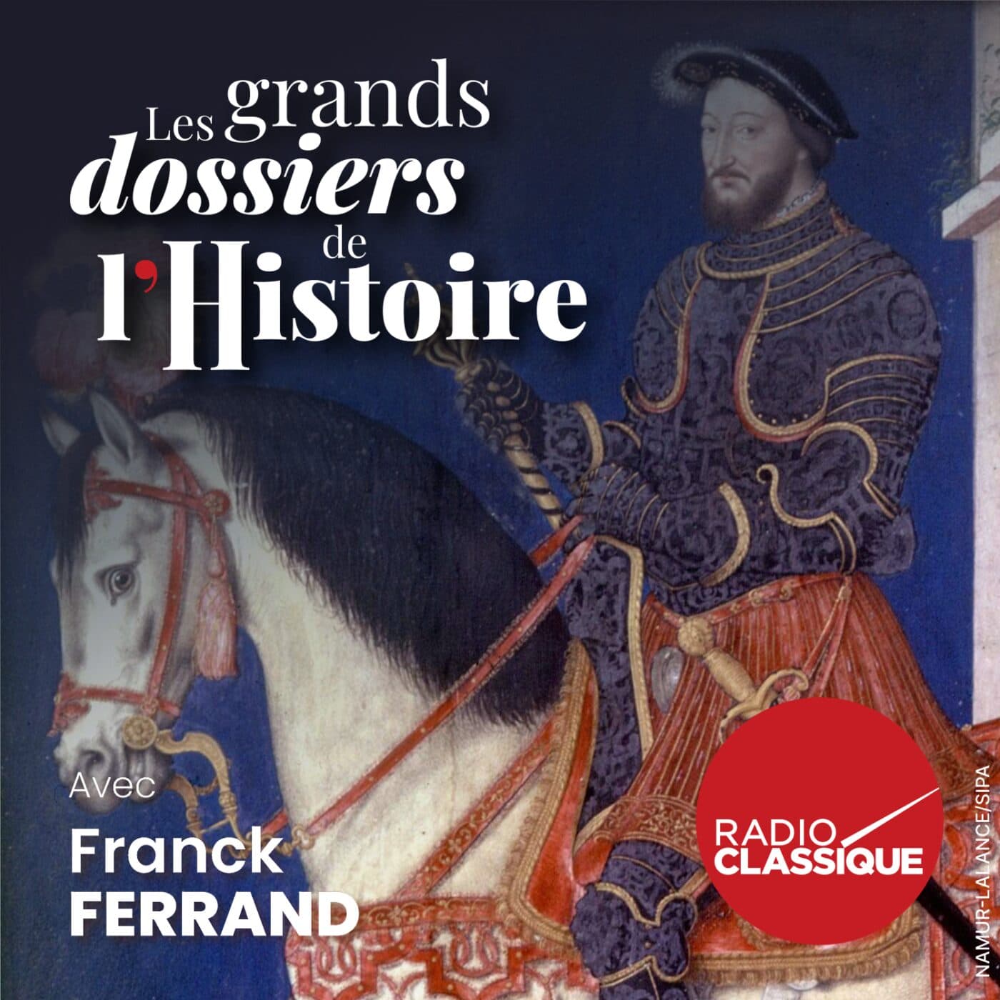Les grands dossiers de l'Histoire par Franck Ferrand podcast cover art