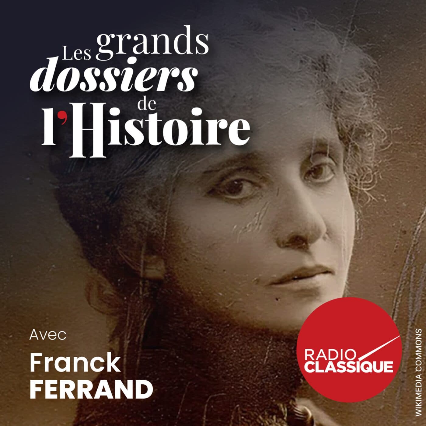 Les grands dossiers de l'Histoire par Franck Ferrand podcast cover art