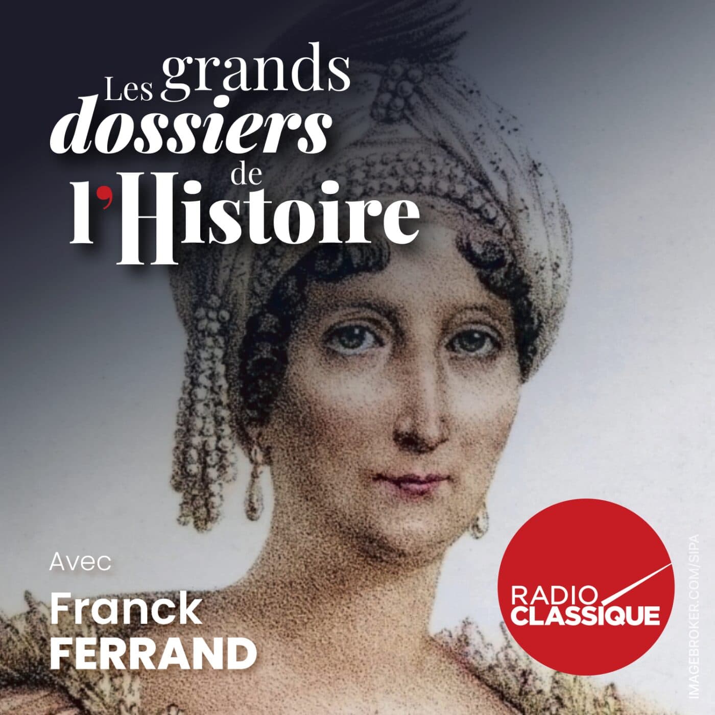 Les grands dossiers de l'Histoire par Franck Ferrand podcast cover art