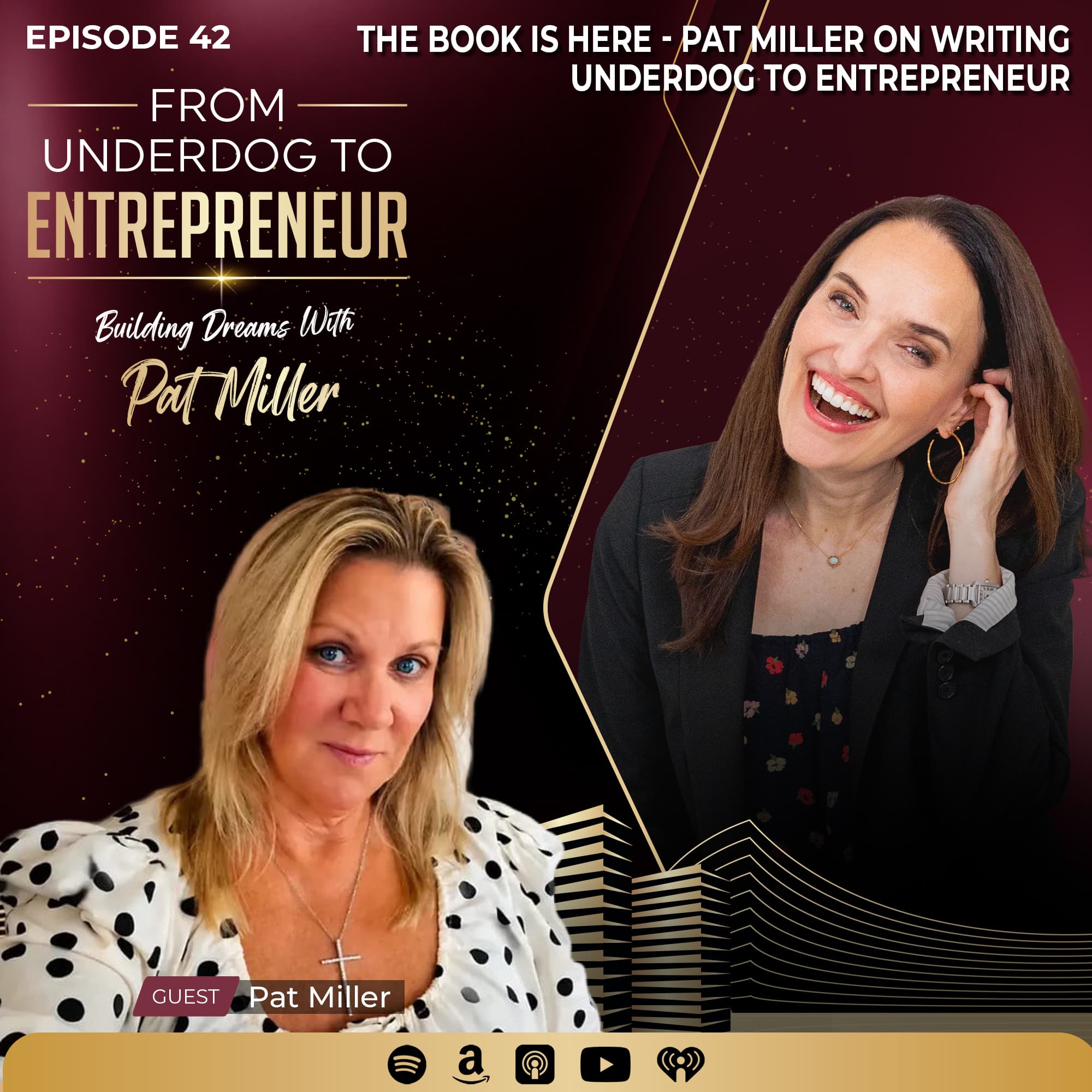 From Underdog to Entrepreneur: Building Dreams with Pat Miller podcast cover art