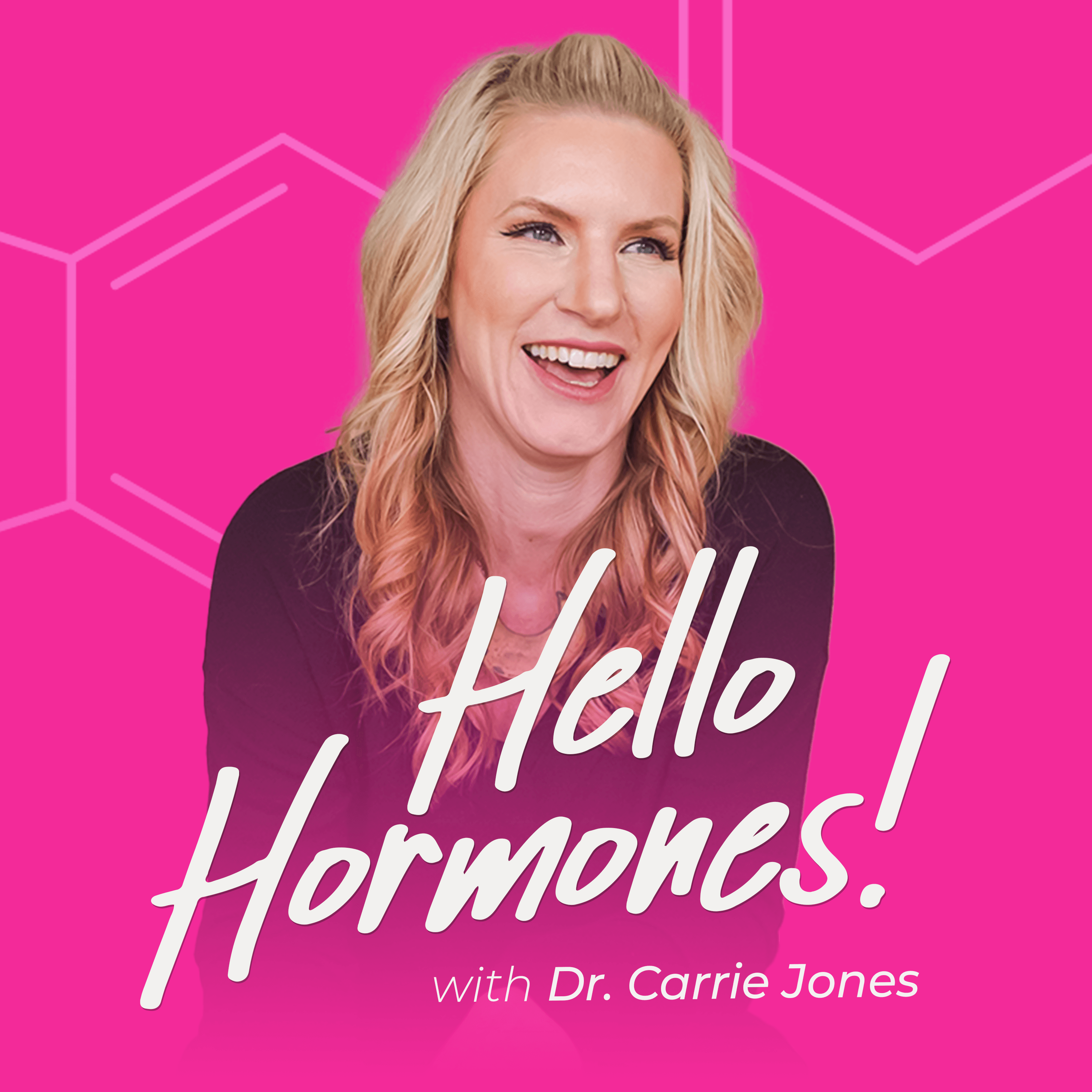 Hello Hormones with Dr. Carrie Jones podcast cover art