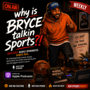 Why Is Bryce Talkin' Sports?