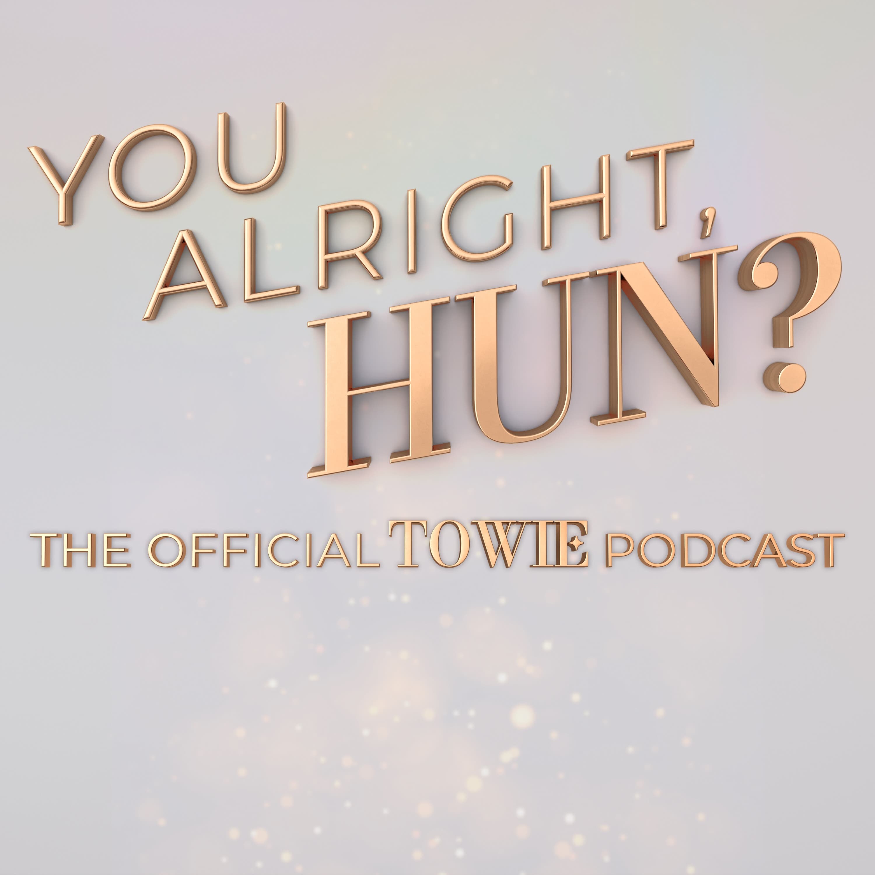 You Alright, Hun? The Official TOWIE Podcast cover art