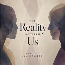 The Reality Between Us