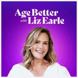 Age Better with Liz Earle