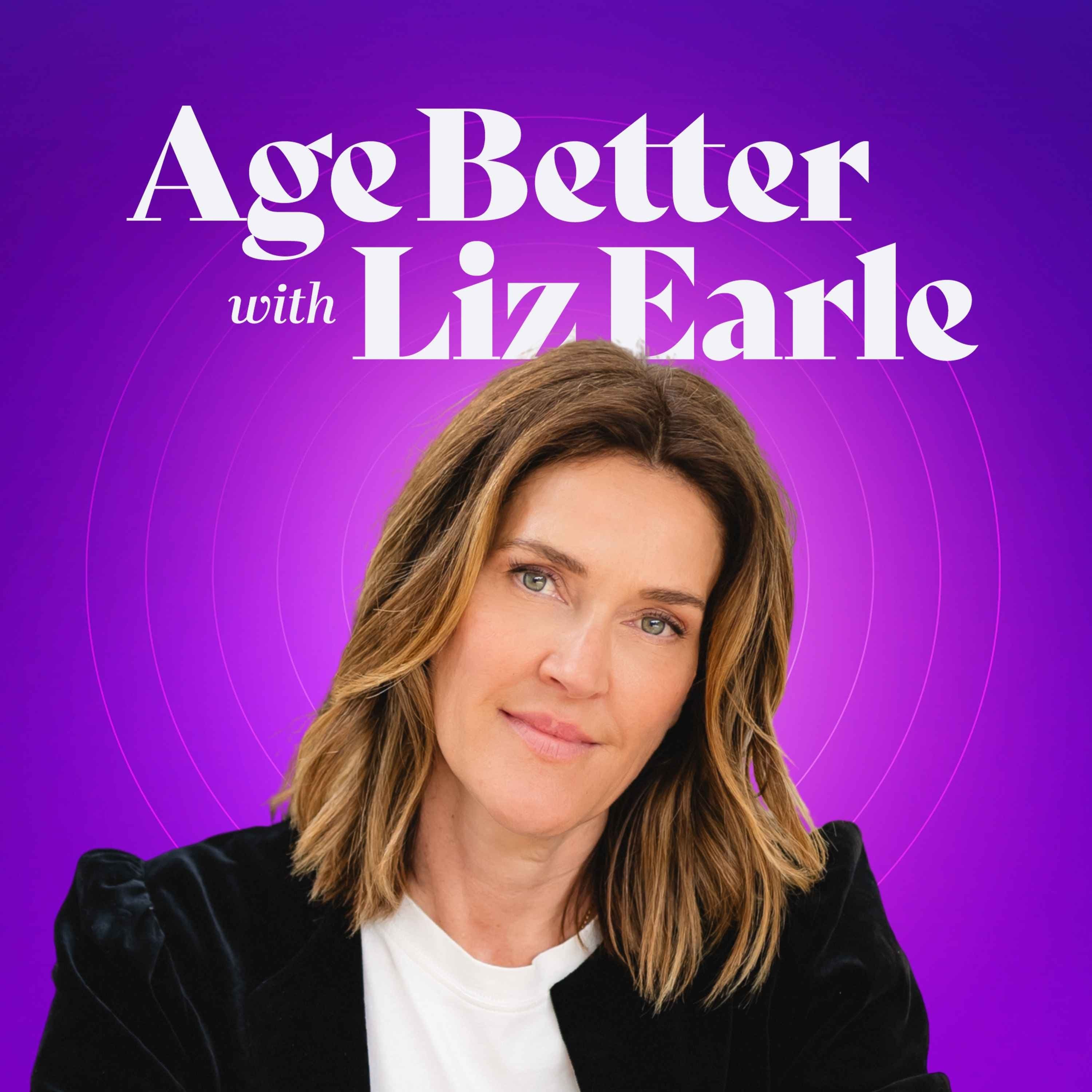 Age Better with Liz Earle podcast cover art