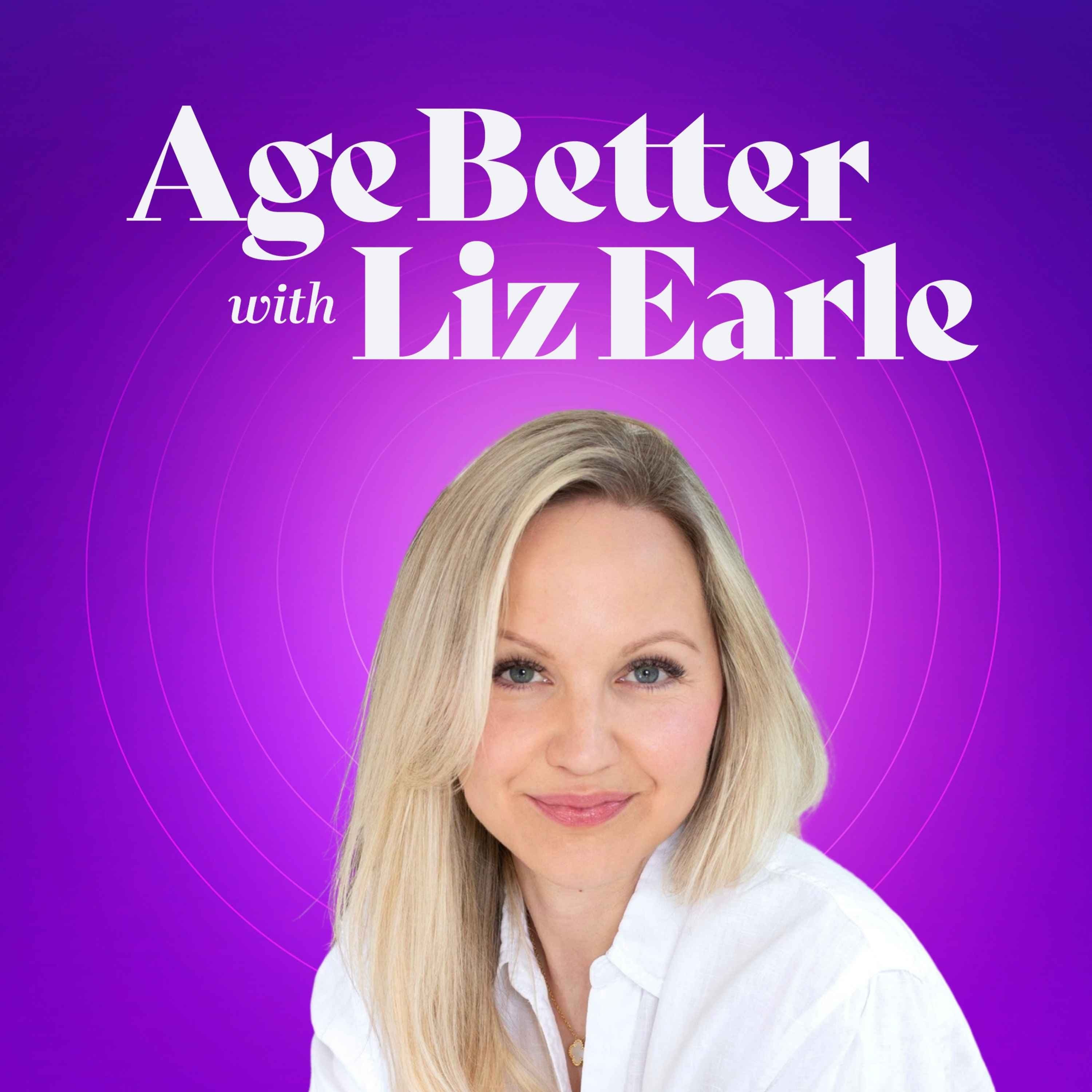 Age Better with Liz Earle podcast cover art