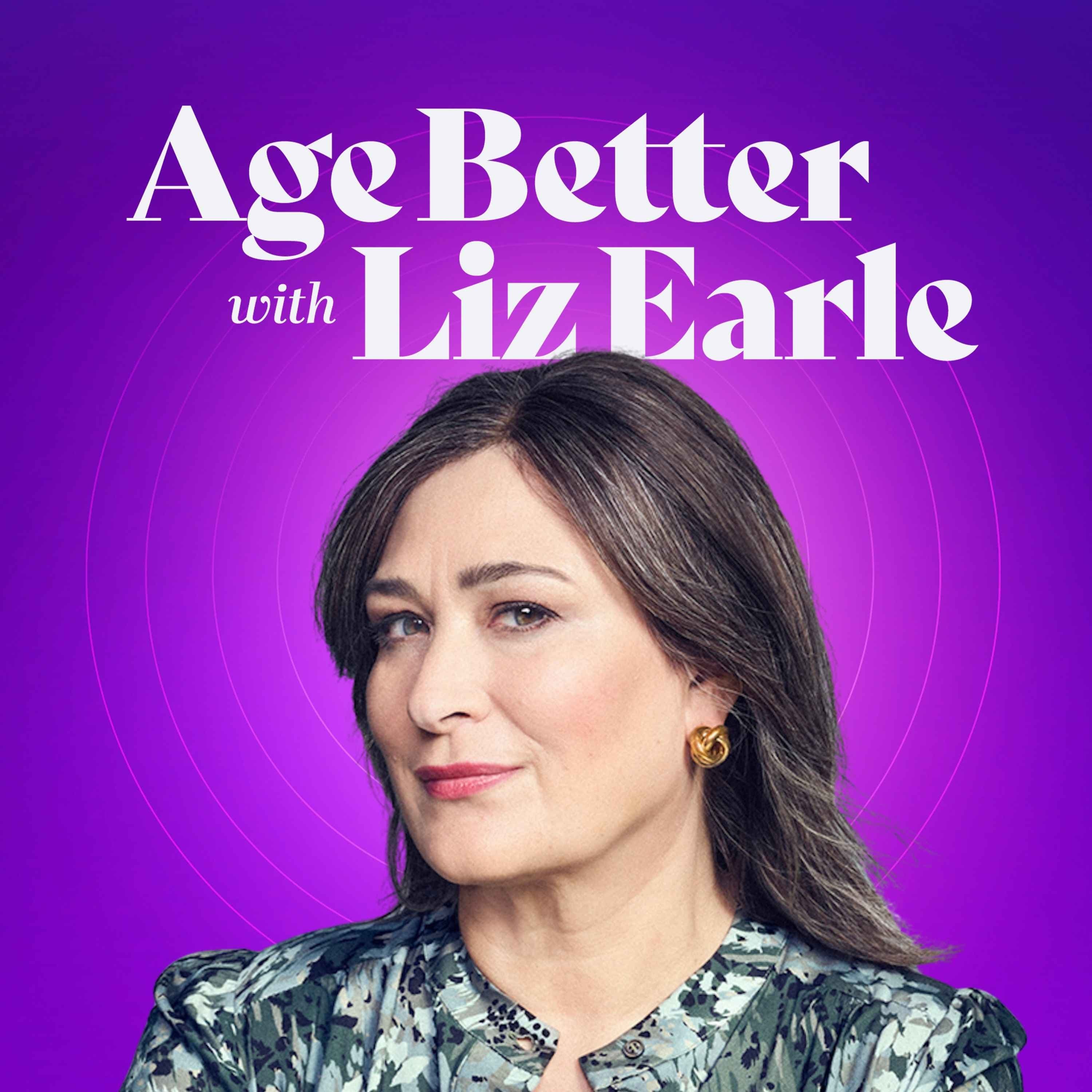 Age Better with Liz Earle podcast cover art