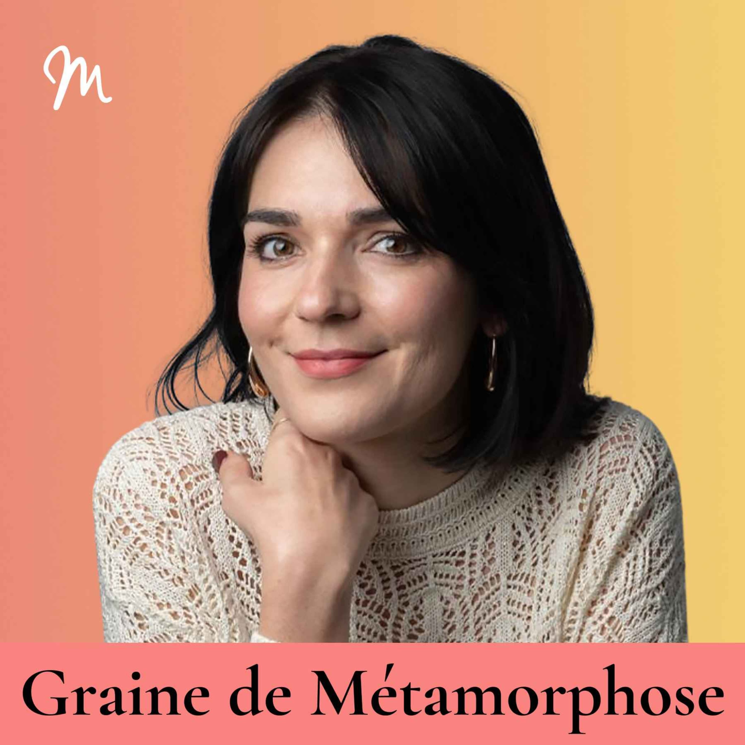 Métamorphose, éveille ta conscience ! podcast cover art