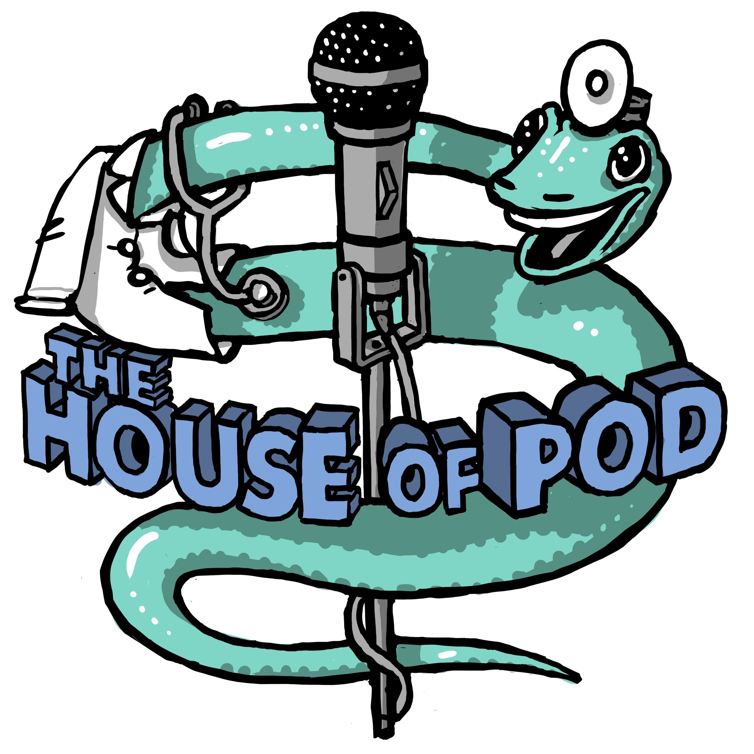 The House of Pod podcast cover art