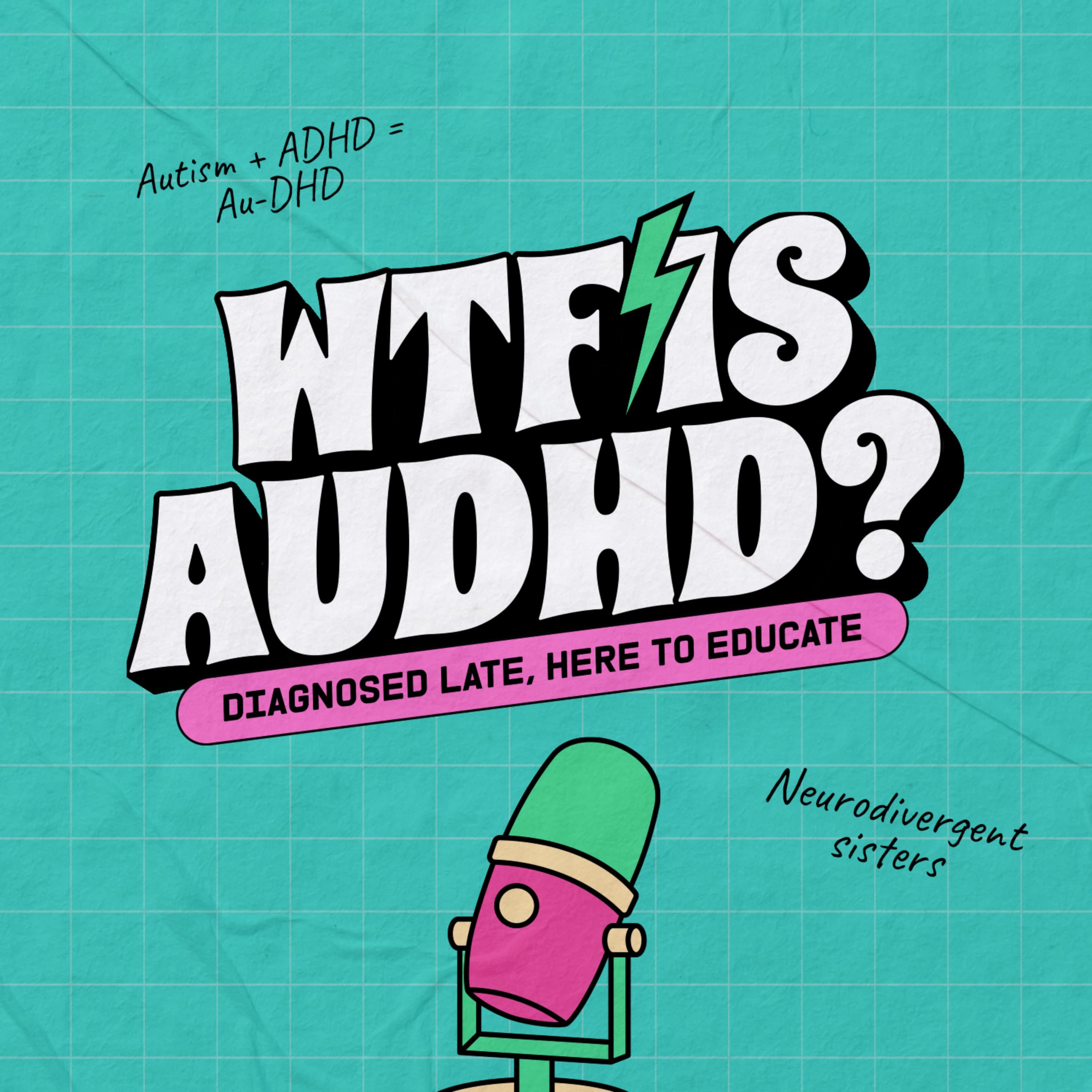 WTF is AuDHD? podcast cover art
