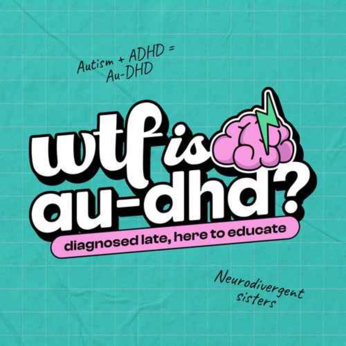 WTF is AuDHD? podcast cover art