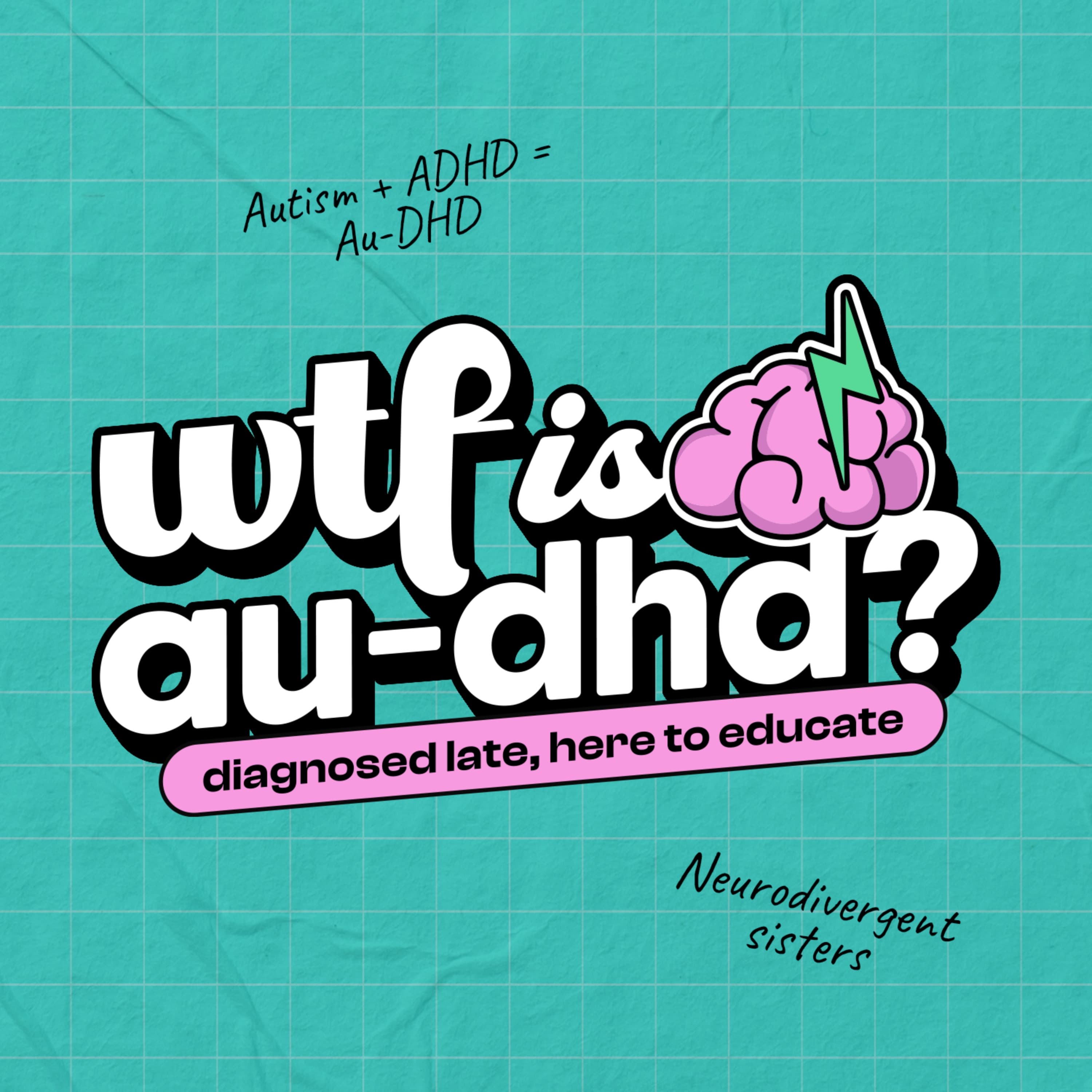 WTF is AuDHD? podcast cover art