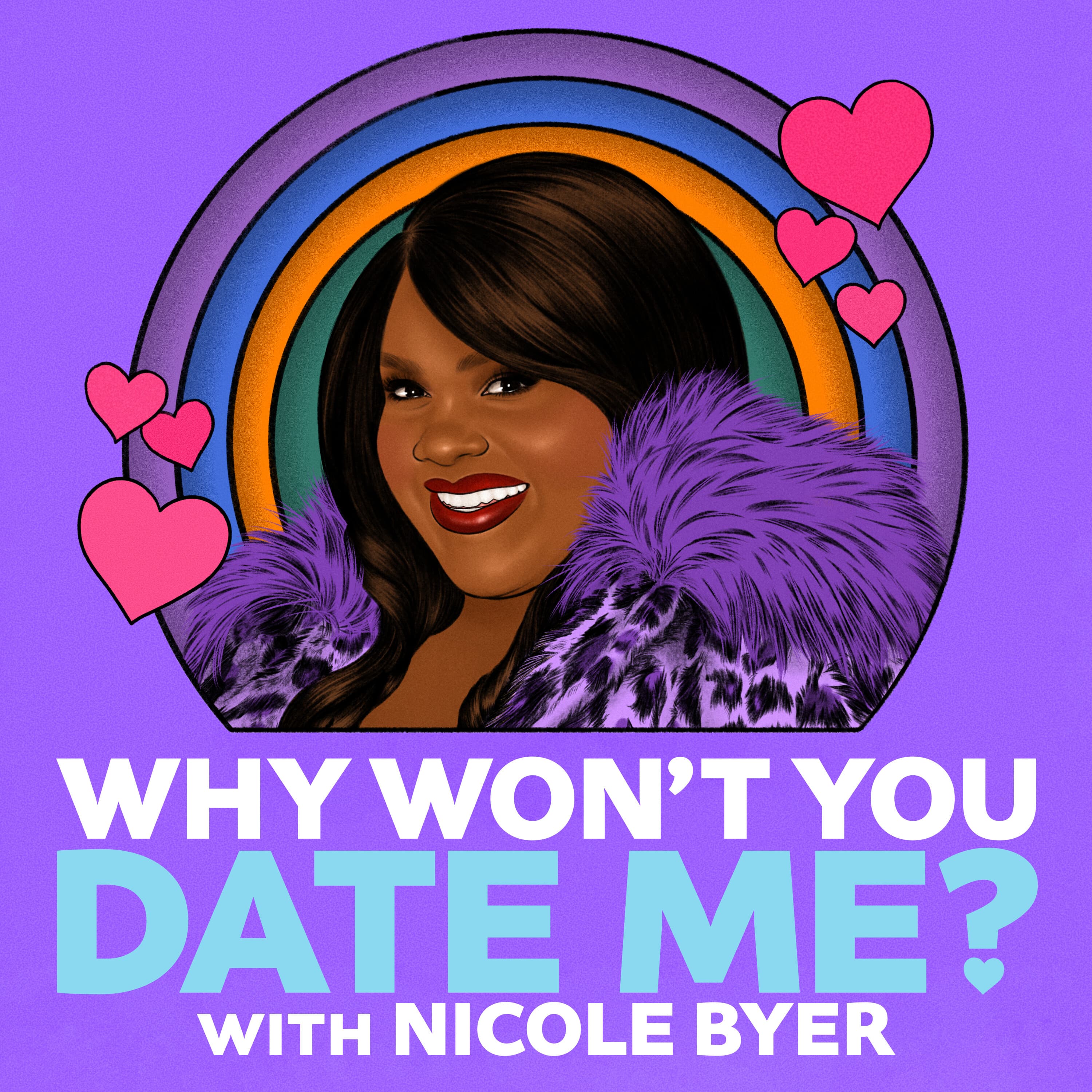 Why Won't You Date Me? with Nicole Byer podcast cover art