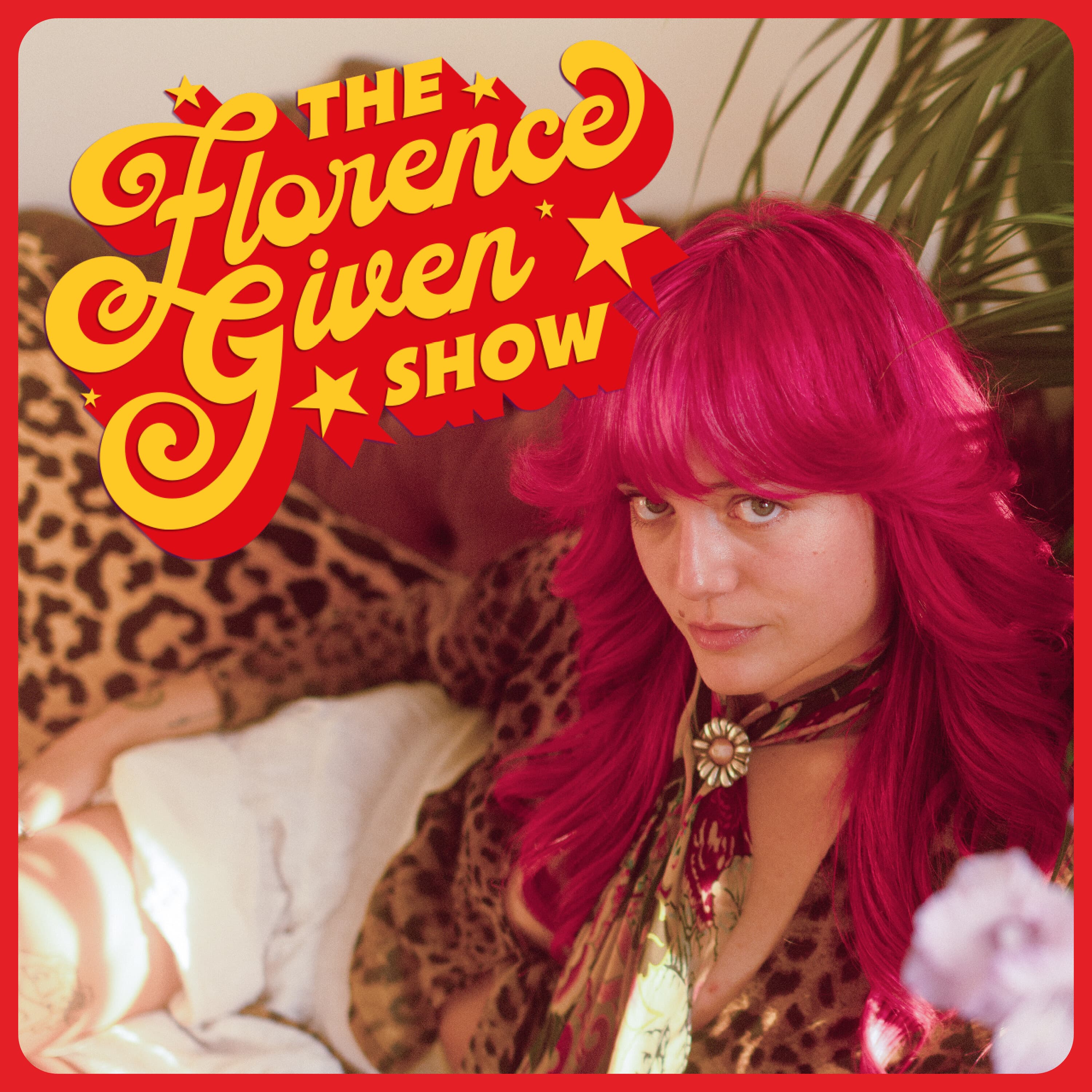 The Florence Given Show podcast cover art