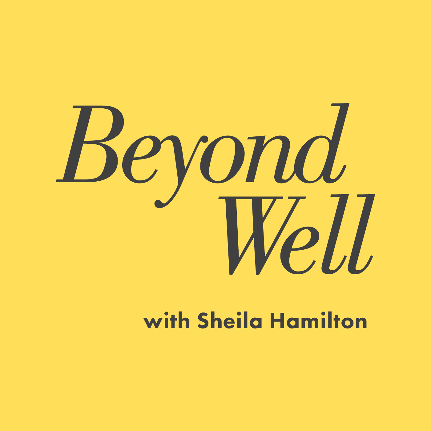 Beyond Well with Sheila Hamilton podcast cover art