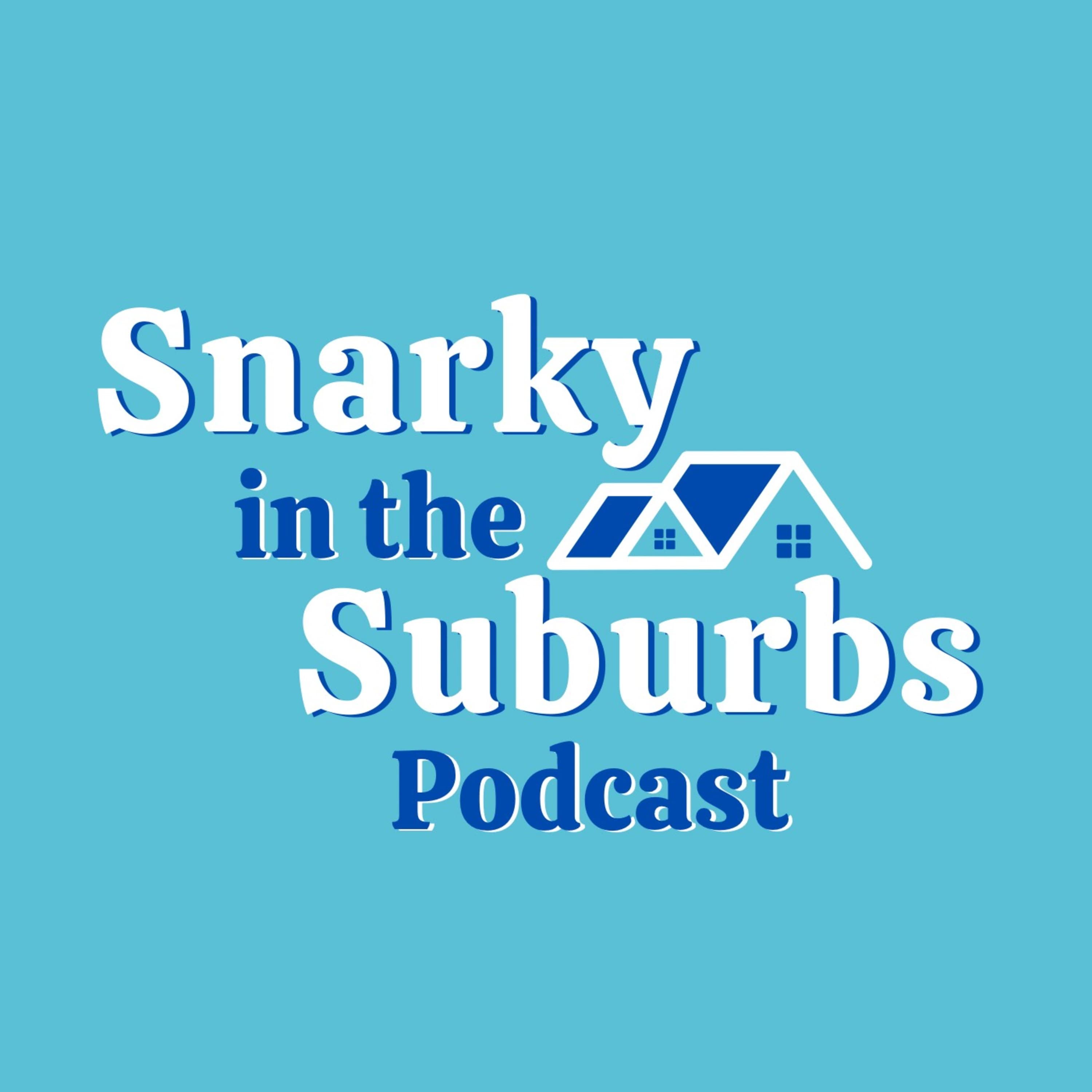 Snarky in the Suburbs podcast cover art