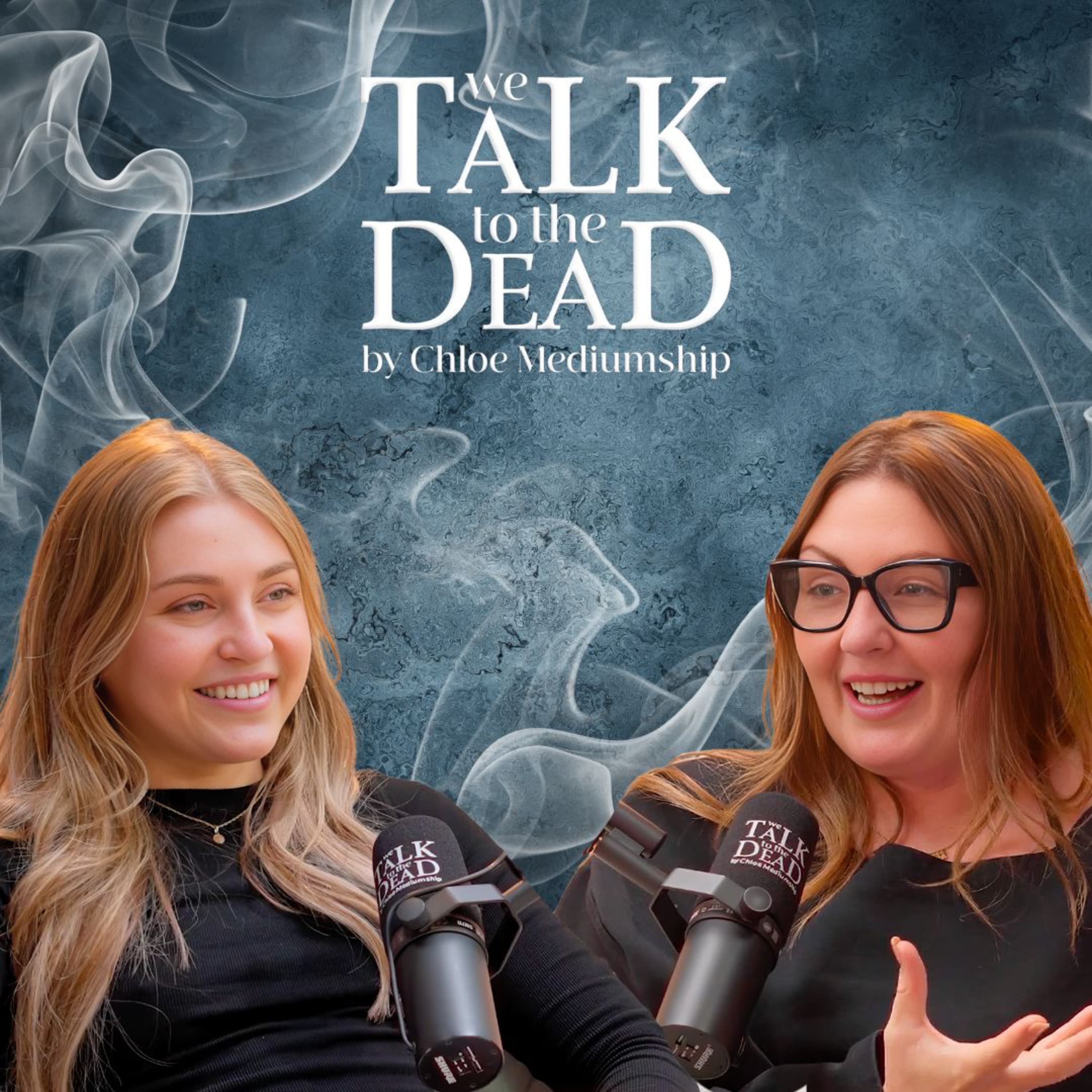 We Talk To The Dead By Chloe Mediumship podcast cover art