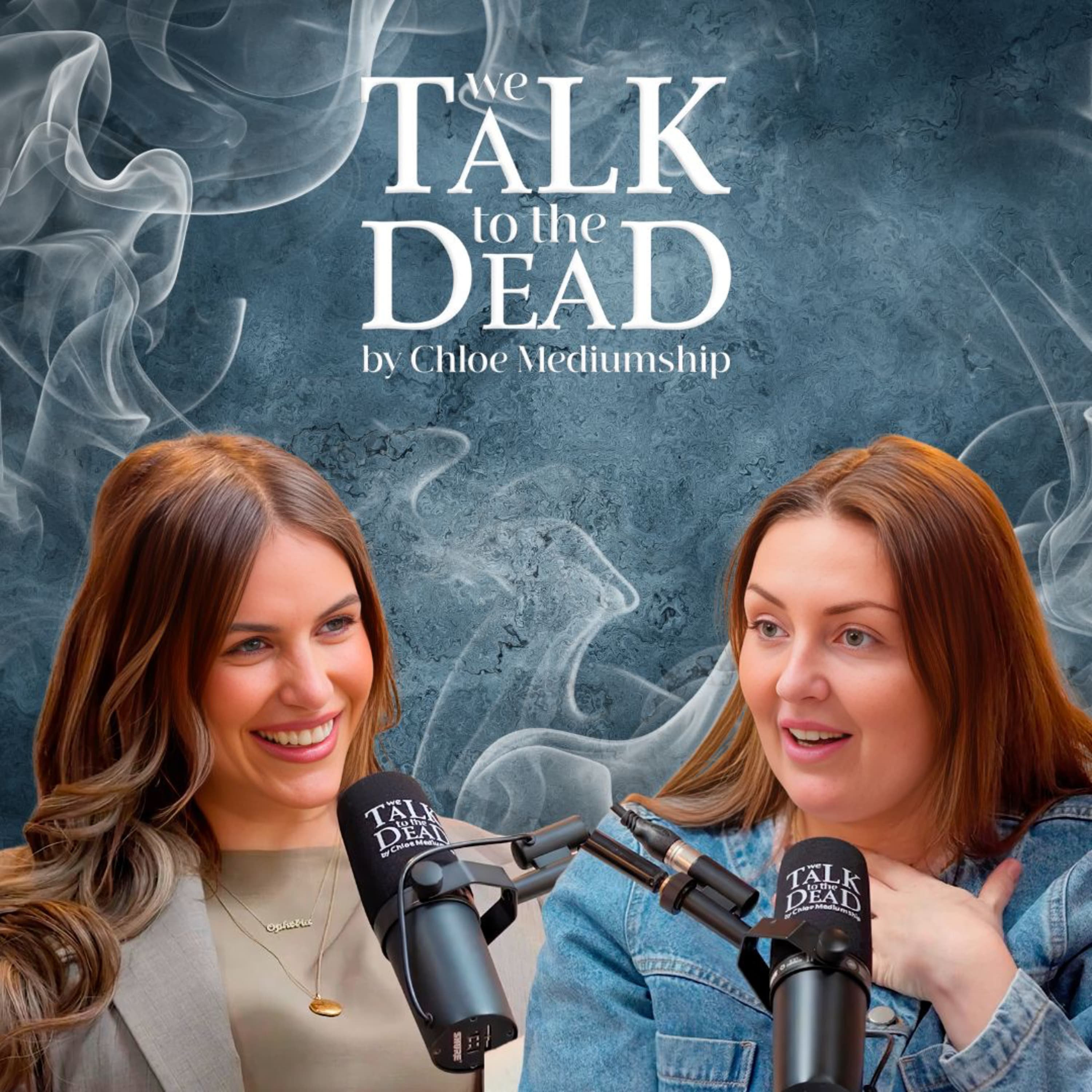 We Talk To The Dead By Chloe Mediumship podcast cover art