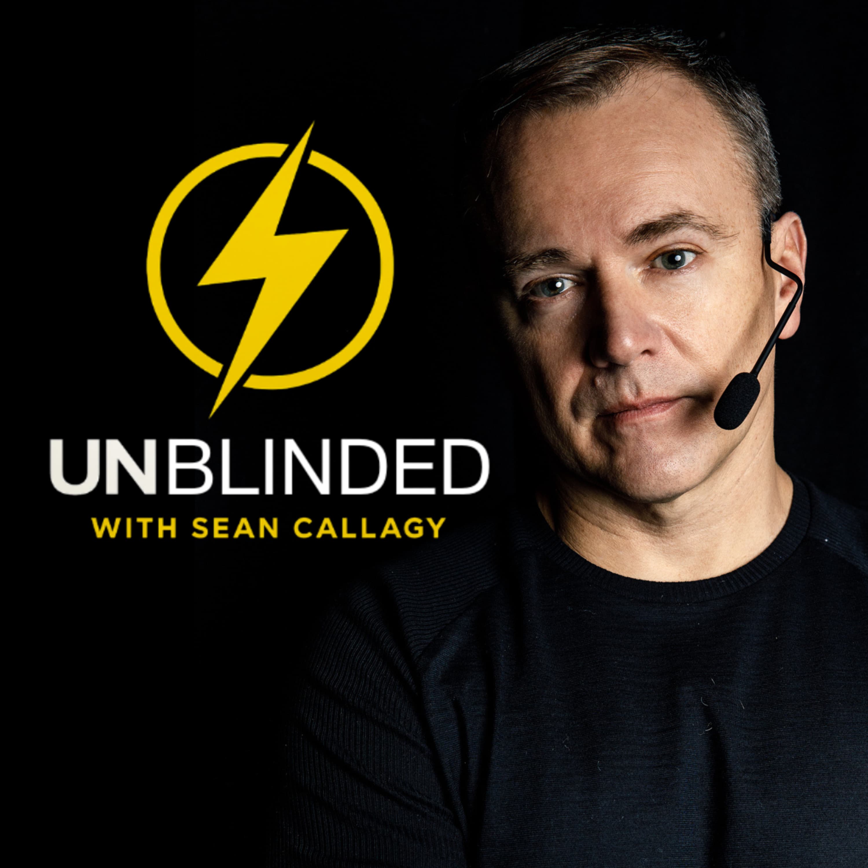 Unblinded with Sean Callagy podcast cover art