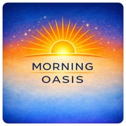 Morning Oasis: Positive Affirmations and Meditations to Start Your Day