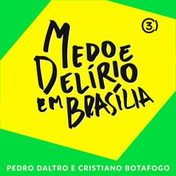 Medo e Delírio em Brasília